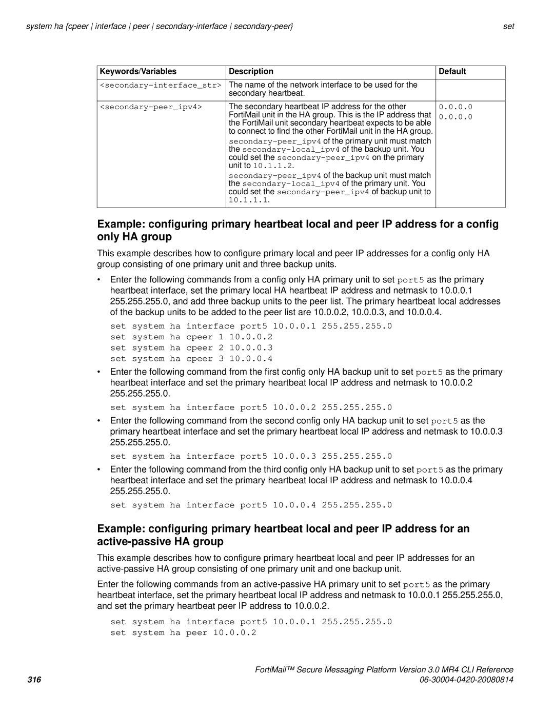 Fortinet 3.0 MR4 manual Set system ha interface port5 10.0.0.2, Set system ha interface port5 10.0.0.3 