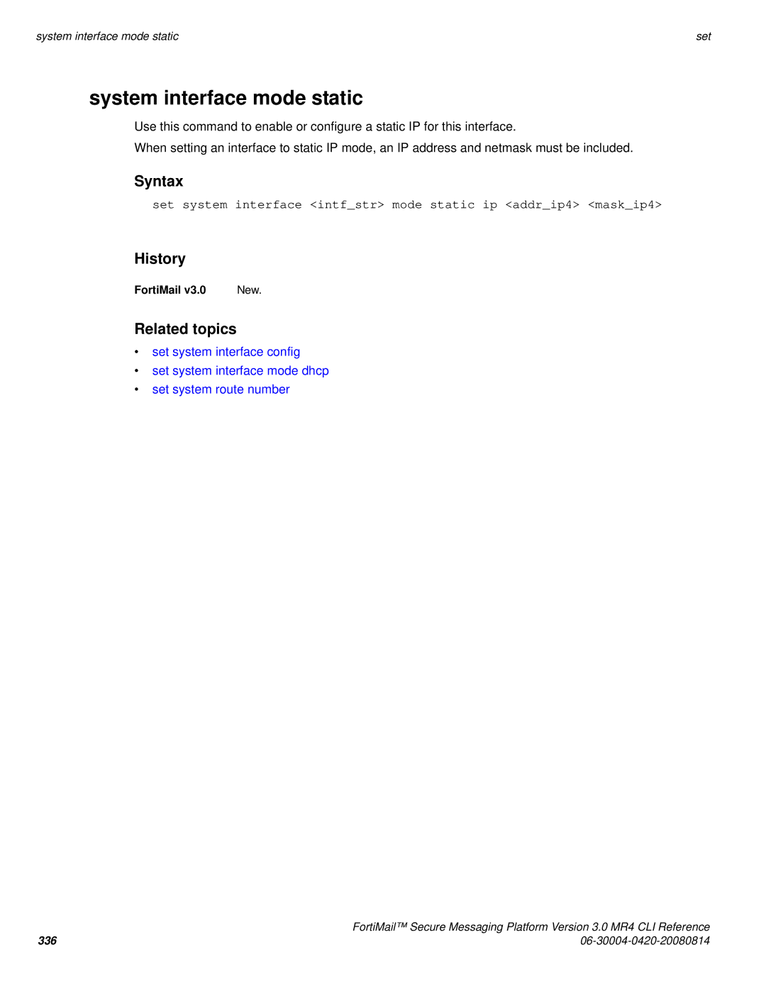 Fortinet 3.0 MR4 manual System interface mode static, Set system interface intfstr mode static ip addrip4 maskip4 