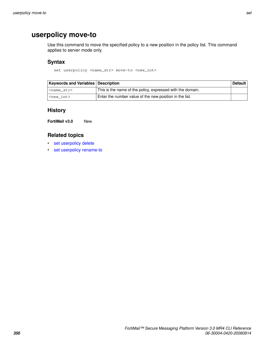 Fortinet 3.0 MR4 Userpolicy move-to, Set userpolicy delete Set userpolicy rename-to, Set userpolicy namestr move-to newint 