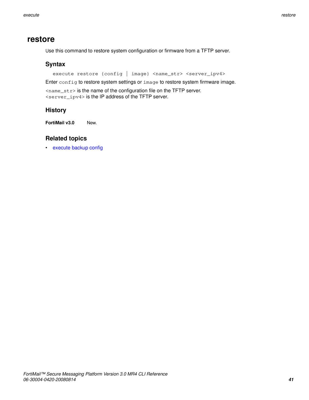 Fortinet 3.0 MR4 manual Restore, Execute restore config image namestr serveripv4, Execute backup config 