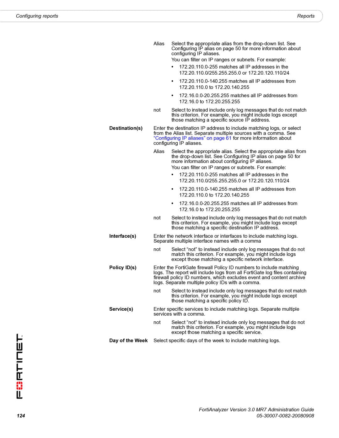 Fortinet 3.0 MR7 manual Destinations, Interfaces, Policy IDs, Day of the Week 