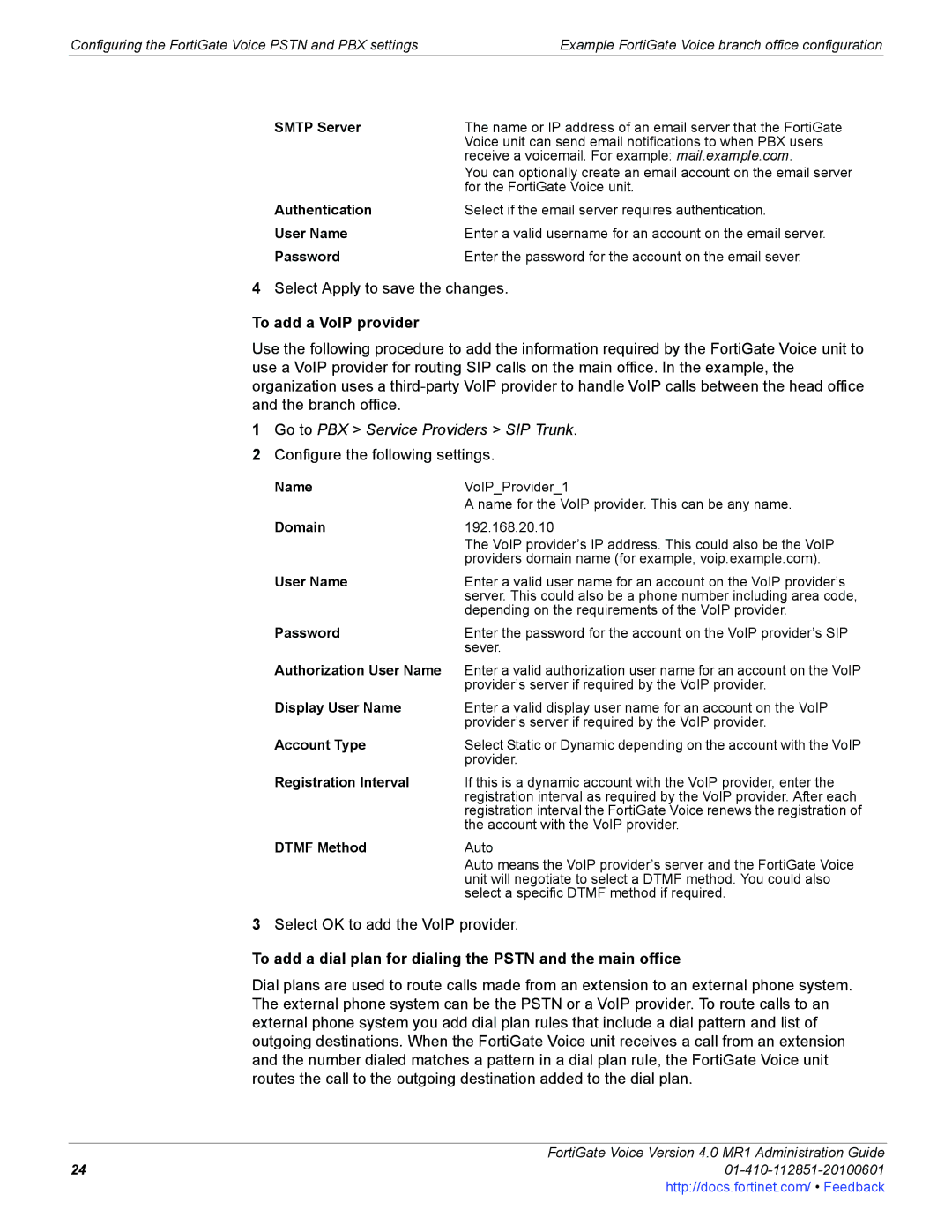 Fortinet 4.0 MR1 manual To add a VoIP provider, Go to PBX Service Providers SIP Trunk 