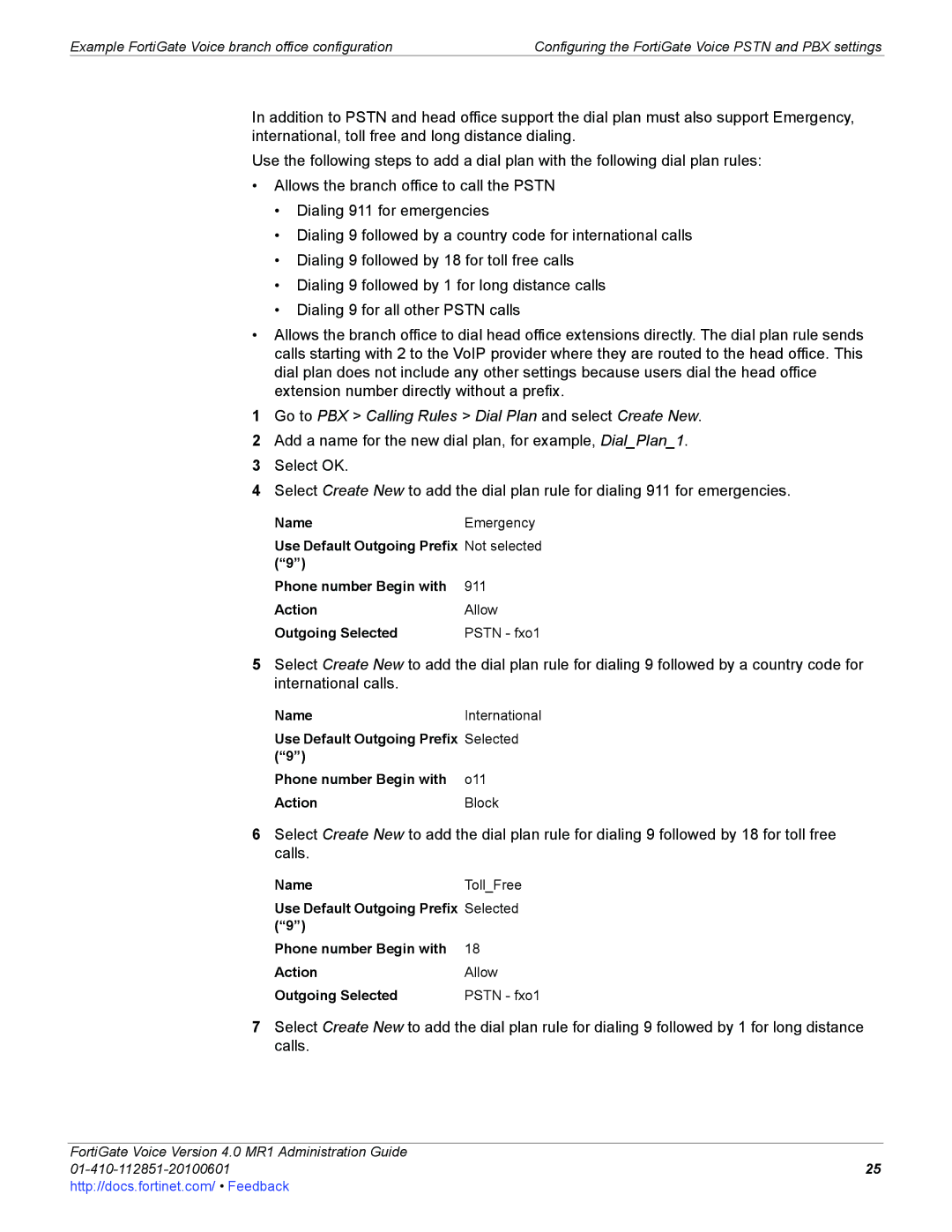 Fortinet 4.0 MR1 manual Go to PBX Calling Rules Dial Plan and select Create New, Use Default Outgoing Prefix Selected 