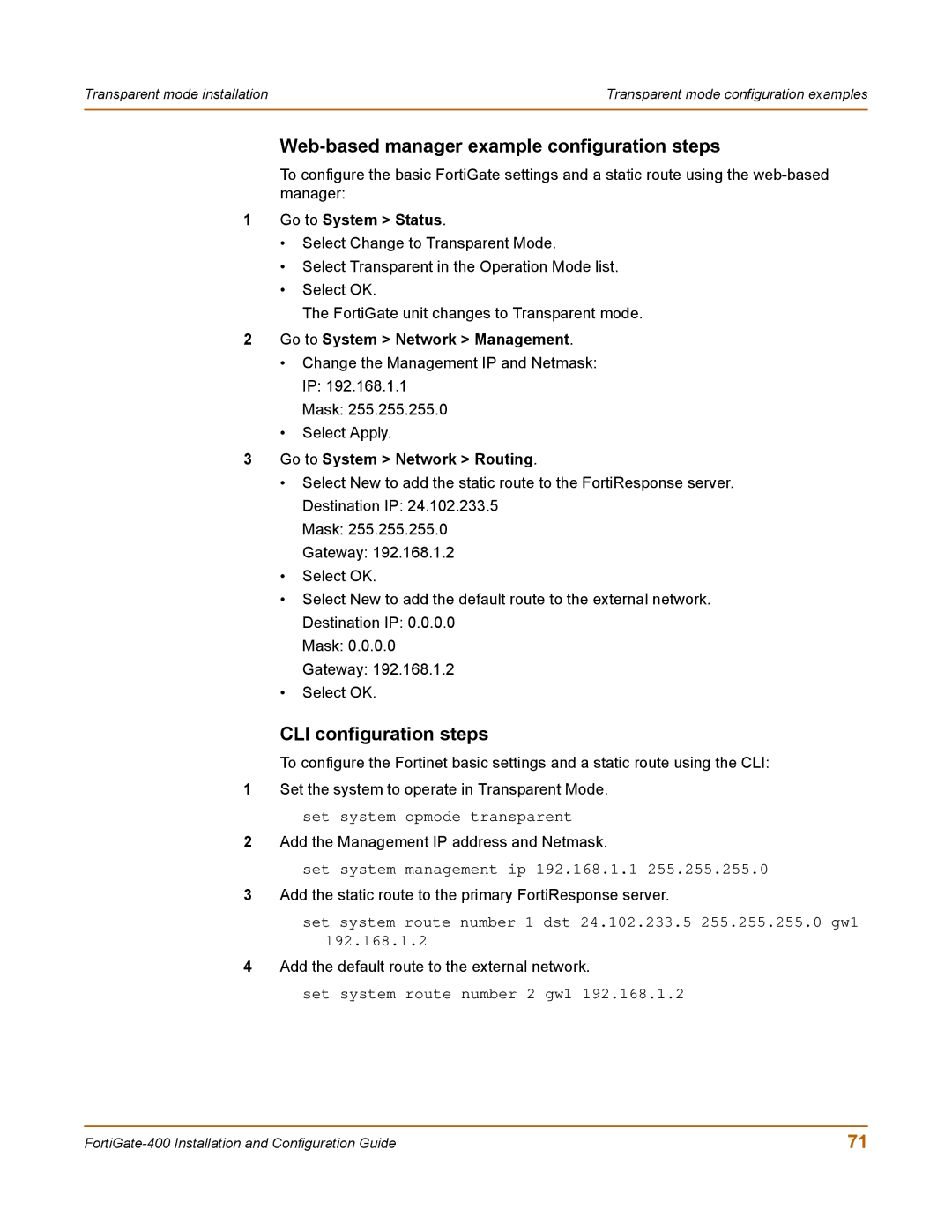 Fortinet 400 manual Set system route number 1 dst 24.102.233.5 255.255.255.0 gw1 