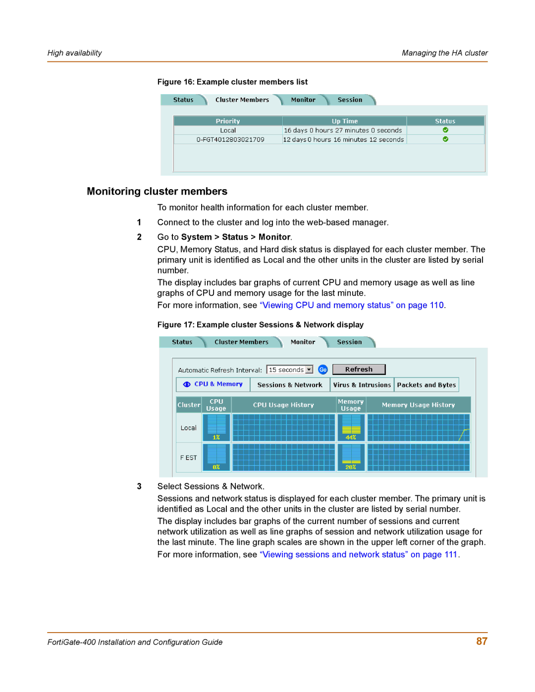 Fortinet 400 manual Monitoring cluster members, Go to System Status Monitor 