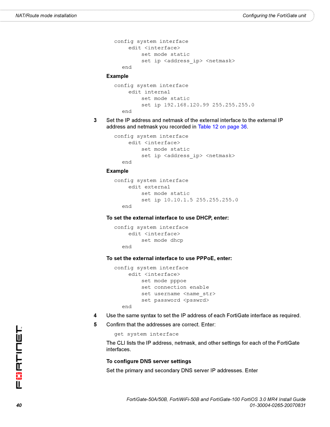 Fortinet 50B Example, To set the external interface to use DHCP, enter, To set the external interface to use PPPoE, enter 