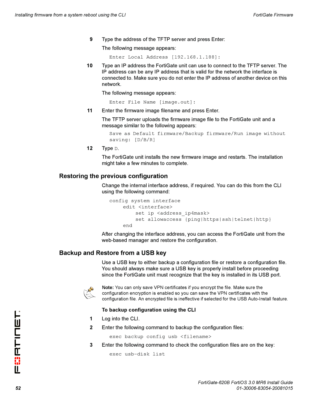 Fortinet 620B manual Restoring the previous configuration, Enter Local Address, Enter File Name image.out 