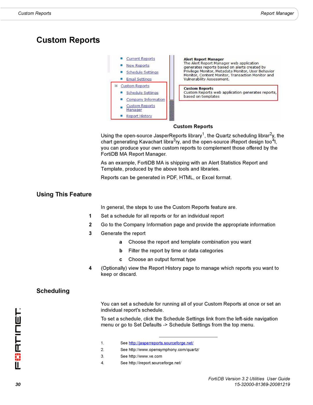 Fortinet FortiDB manual Custom Reports, Using This Feature, Scheduling 