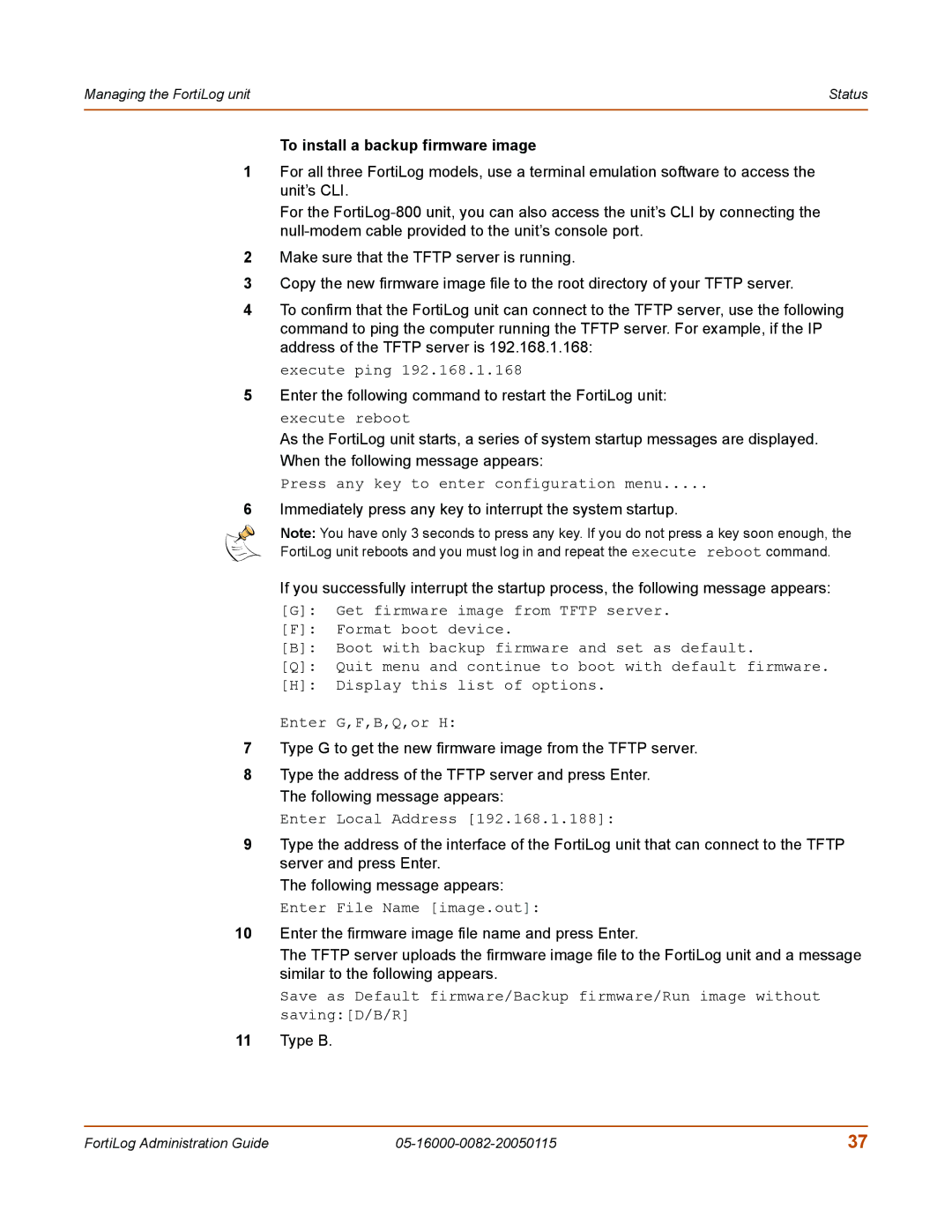 Fortinet FortiLog-800, FortiLog-100, FortiLog-400 manual To install a backup firmware image, Type B 