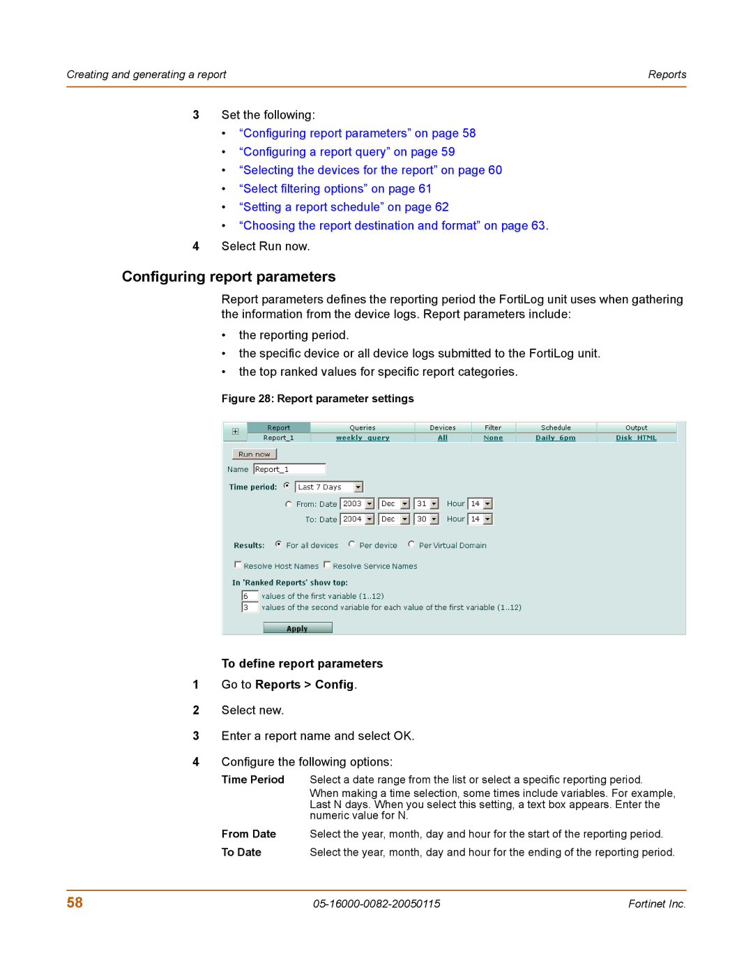 Fortinet FortiLog-800, FortiLog-100, FortiLog-400 manual Configuring report parameters, Set the following, Select Run now 