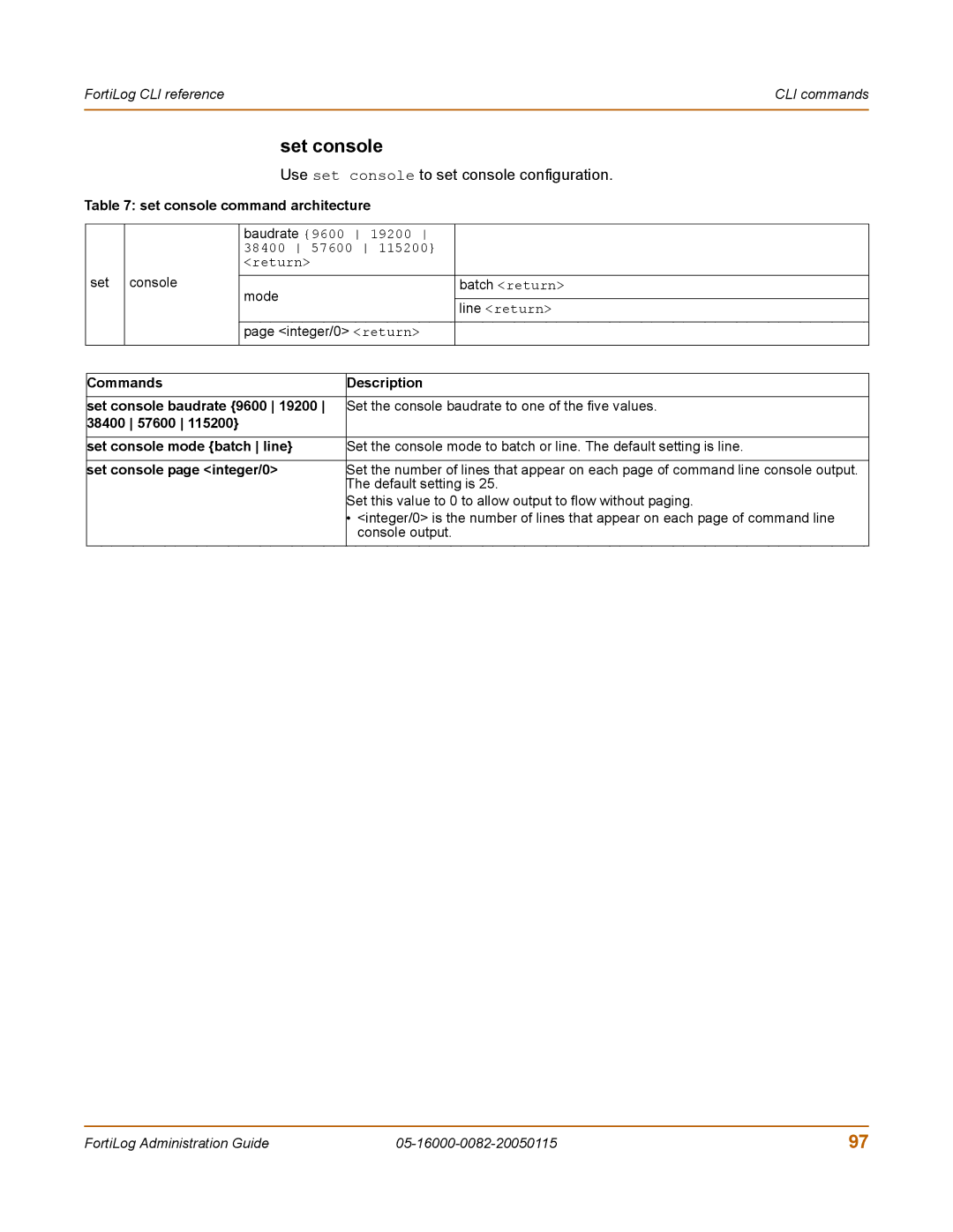 Fortinet FortiLog-800, FortiLog-100, FortiLog-400 manual Set console, Use set console to set console configuration 