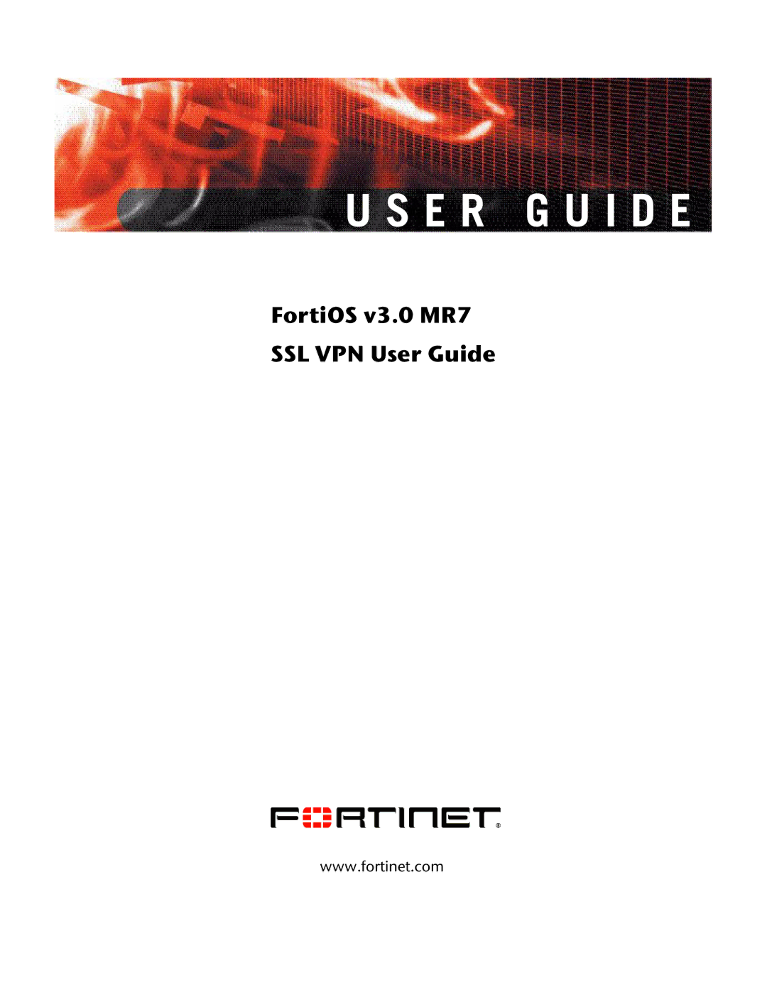 Fortinet FORTIOS V3.0 MR7 manual E R G U I D E 