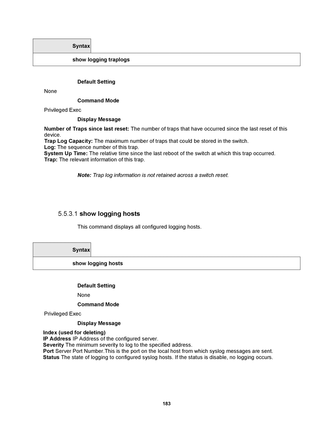 Fortinet MR1 manual Syntax Show logging traplogs Default Setting, Syntax Show logging hosts Default Setting 