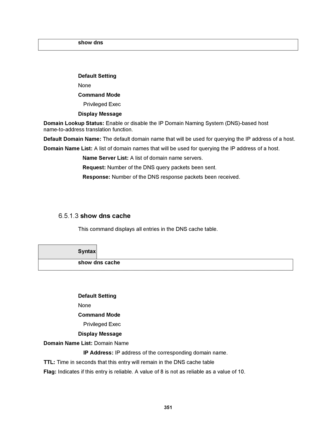 Fortinet MR1 manual Show dns Default Setting, Syntax Show dns cache Default Setting 