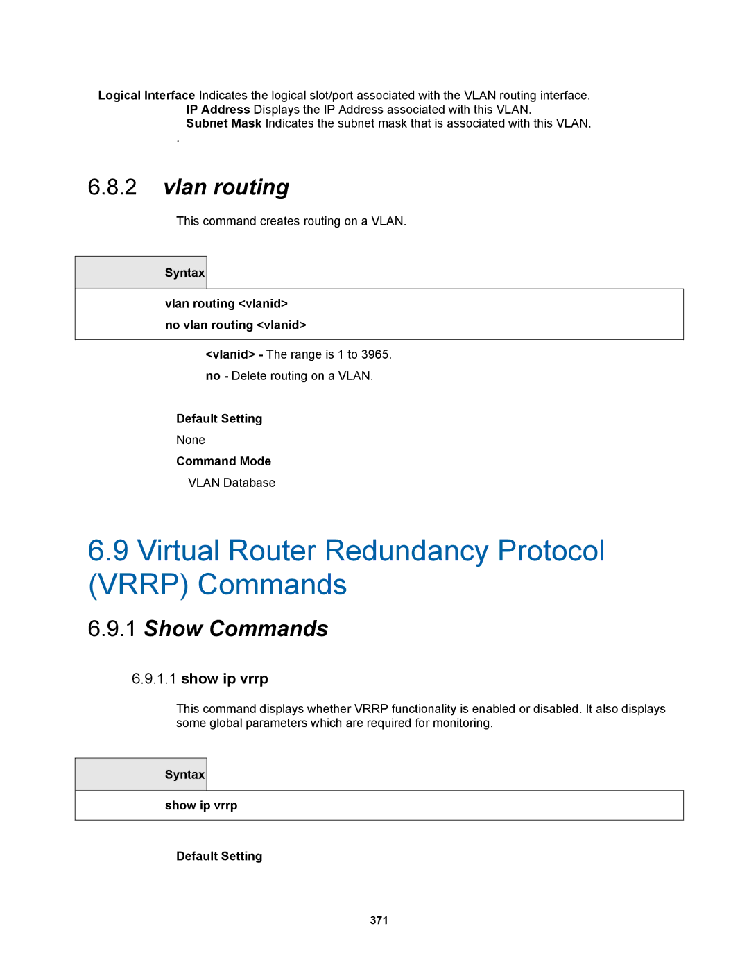 Fortinet MR1 manual Show ip vrrp, Syntax Vlan routing vlanid no vlan routing vlanid, Syntax show ip vrrp Default Setting 