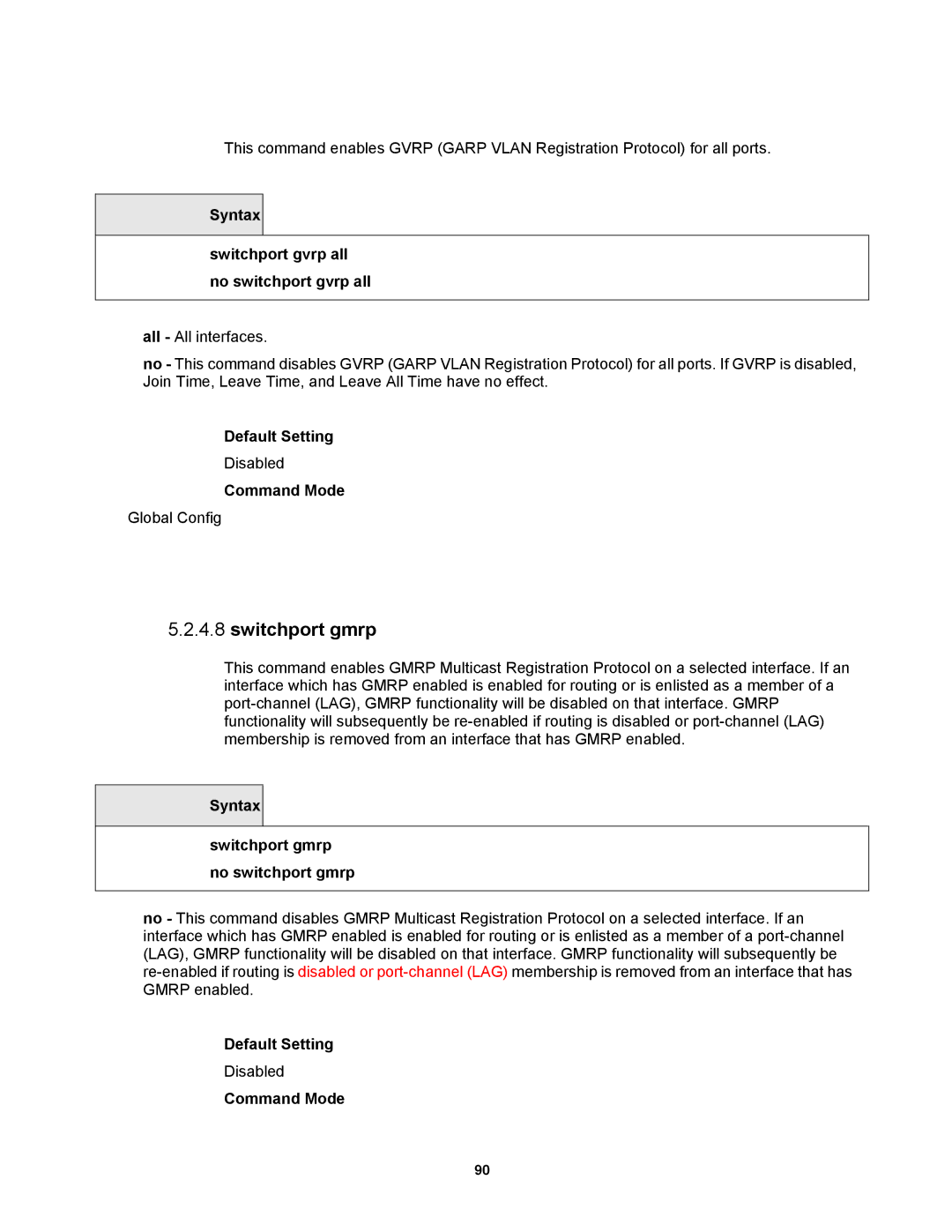 Fortinet MR1 manual Syntax Switchport gvrp all no switchport gvrp all, Syntax Switchport gmrp no switchport gmrp 