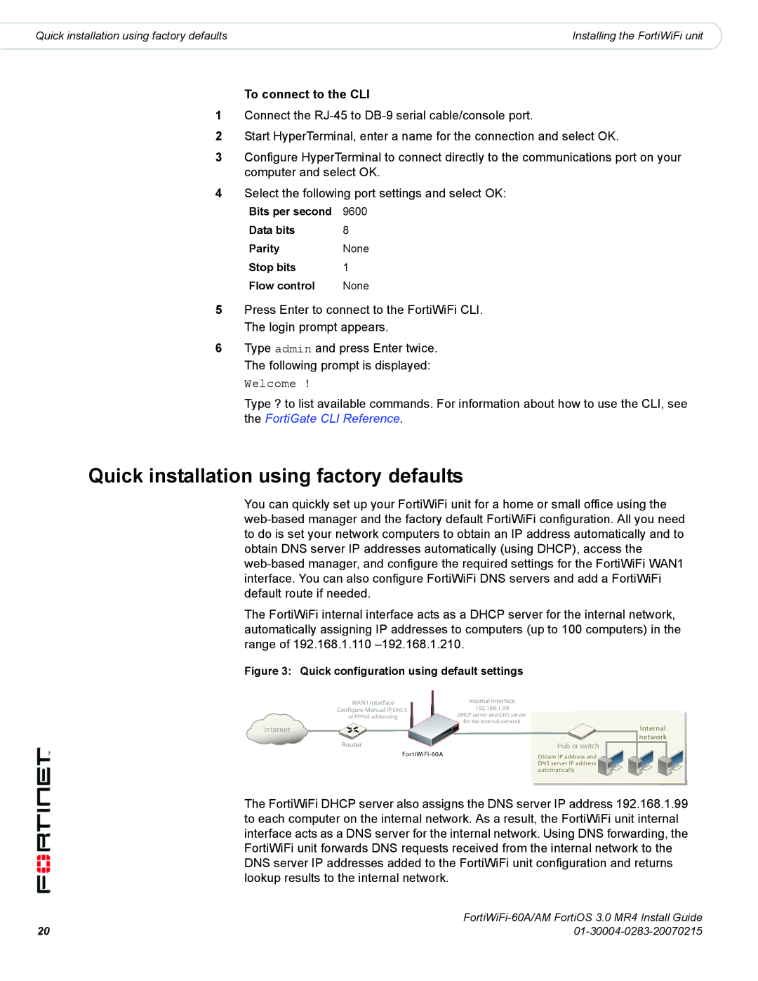 Fortinet ORTIWIFI-60A /AM manual Quick installation using factory defaults, To connect to the CLI, Welcome 