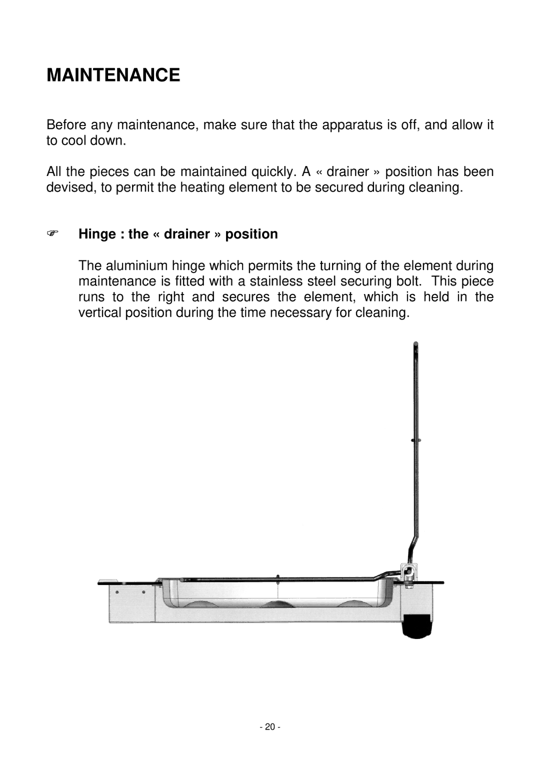 Foster 7236 user manual Maintenance, Hinge the « drainer » position 