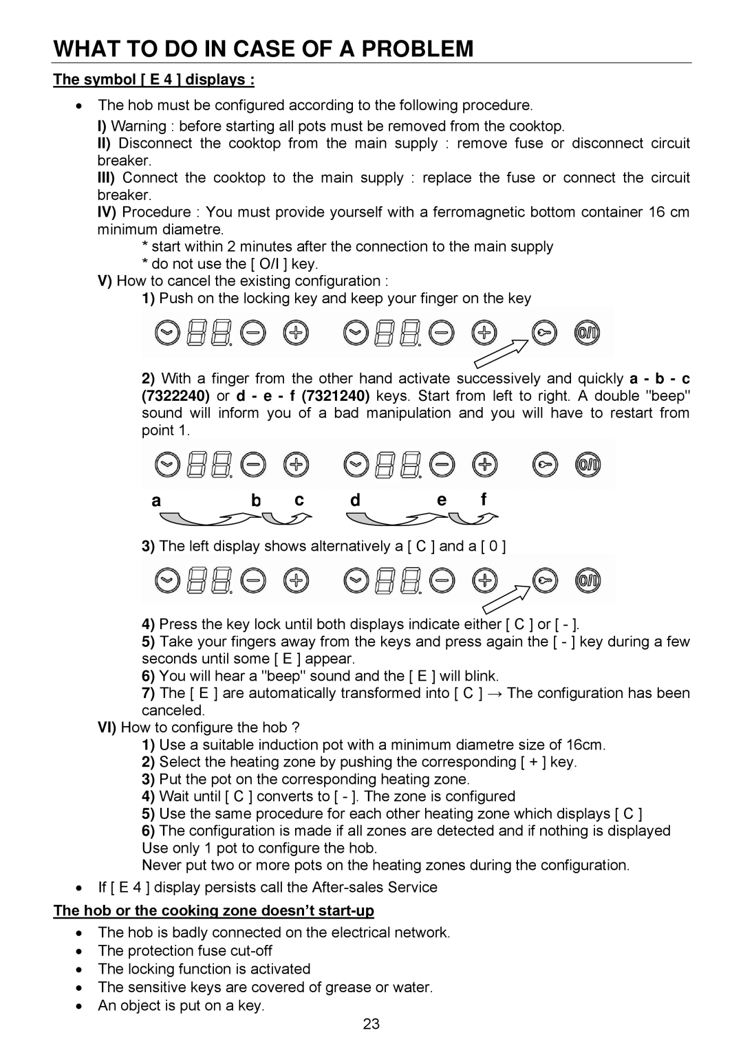 Foster 7322 240, 7321 240 What to do in Case of a Problem, Symbol E 4 displays, Hob or the cooking zone doesn’t start-up 