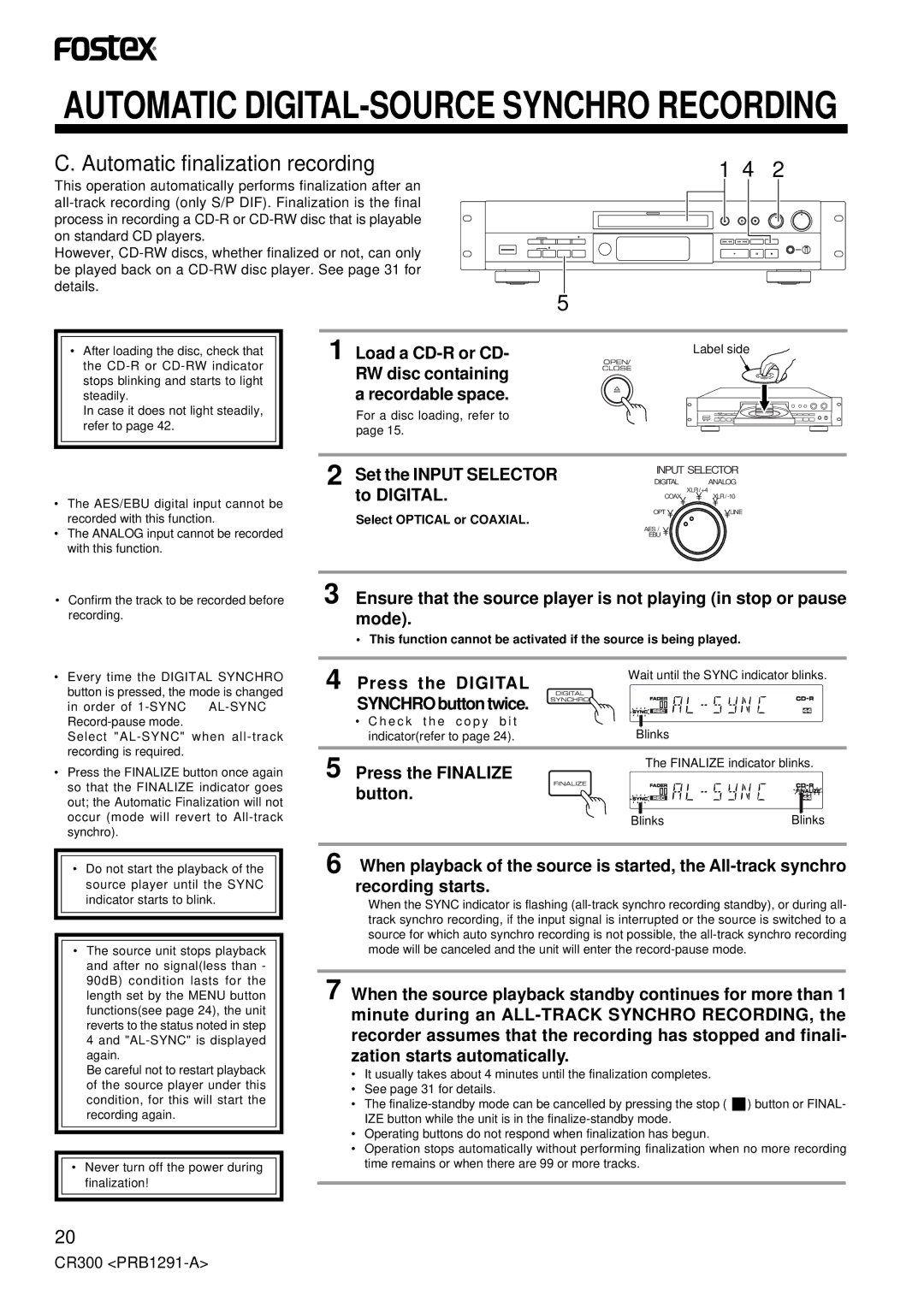 Fostex CR300 owner manual Automatic finalization recording, Synchro button twice, Press the Finalize, Button 