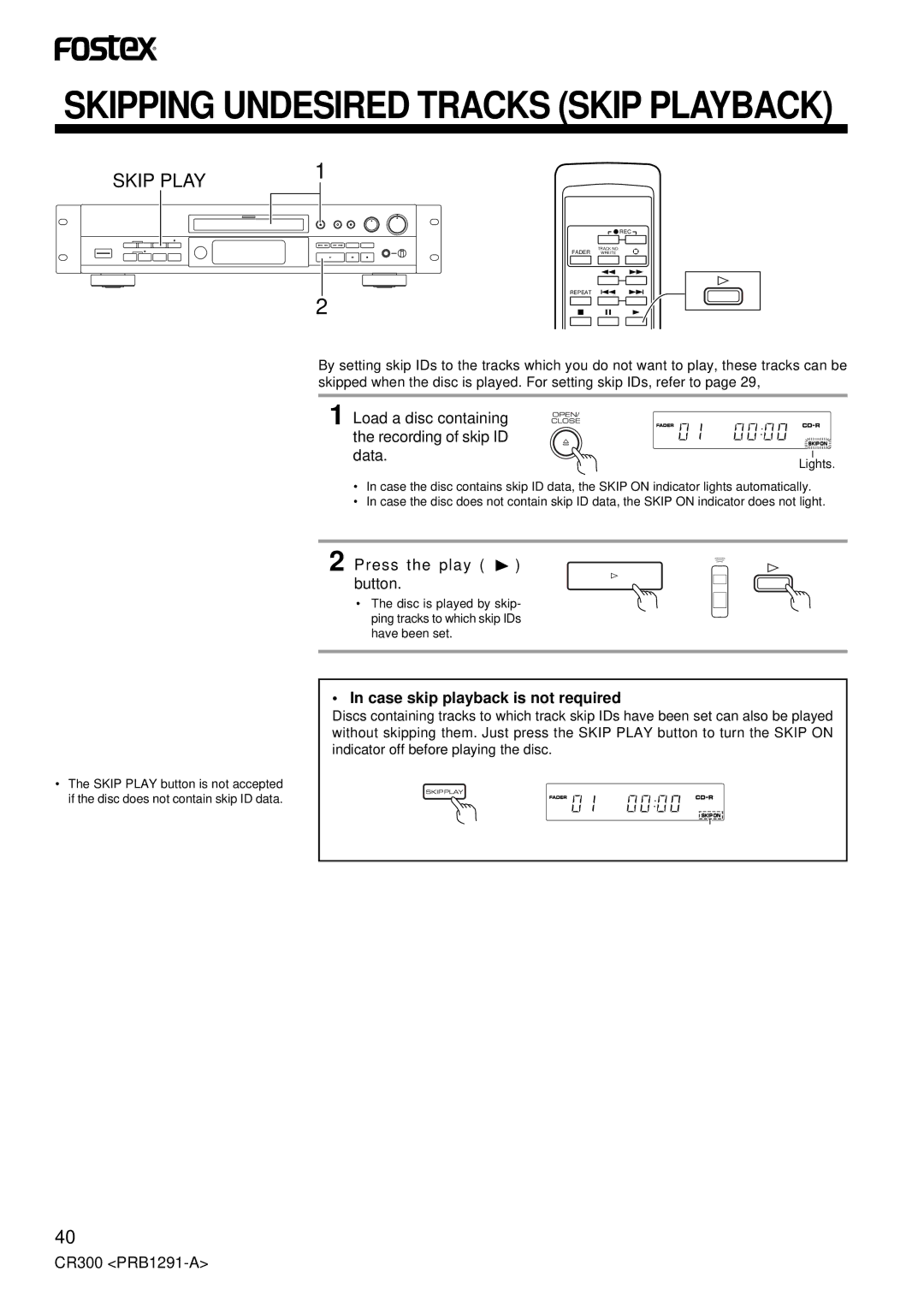 Fostex CR300 owner manual Load a disc containing the recording of skip ID data, Press the play button 