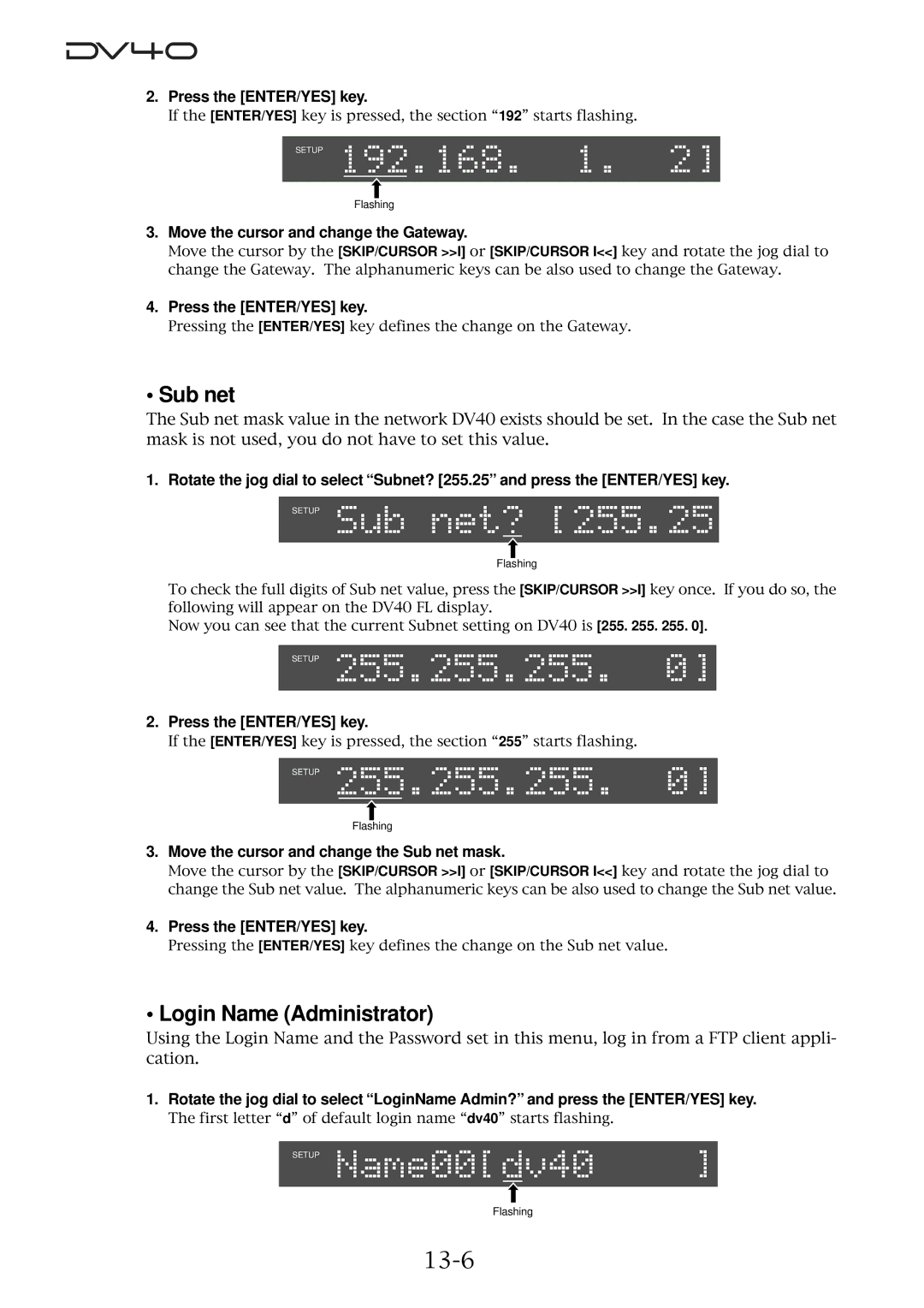 Fostex DV40 manual Sub net, Login Name Administrator, 13-6, Move the cursor and change the Gateway 