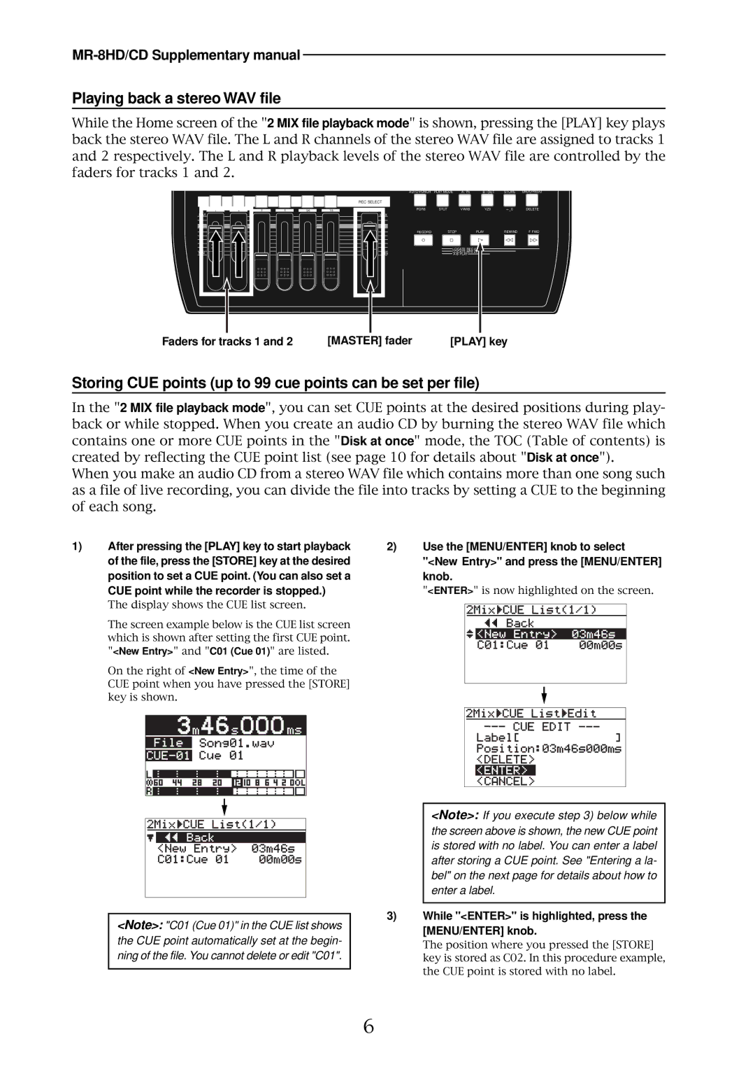 Fostex MR-8HD/CD Faders for tracks 1 Master fader Play key, While Enter is highlighted, press the MENU/ENTER knob 