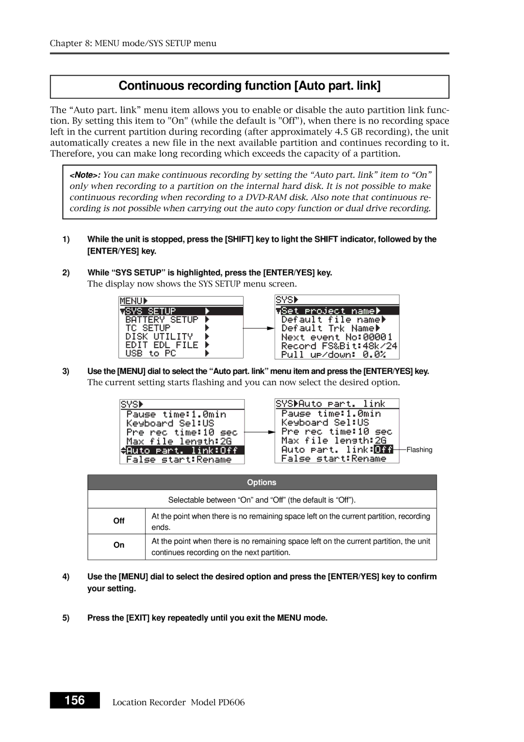 Fostex PD606 Continuous recording function Auto part. link, Selectable between On and Off the default is Off, Ends 