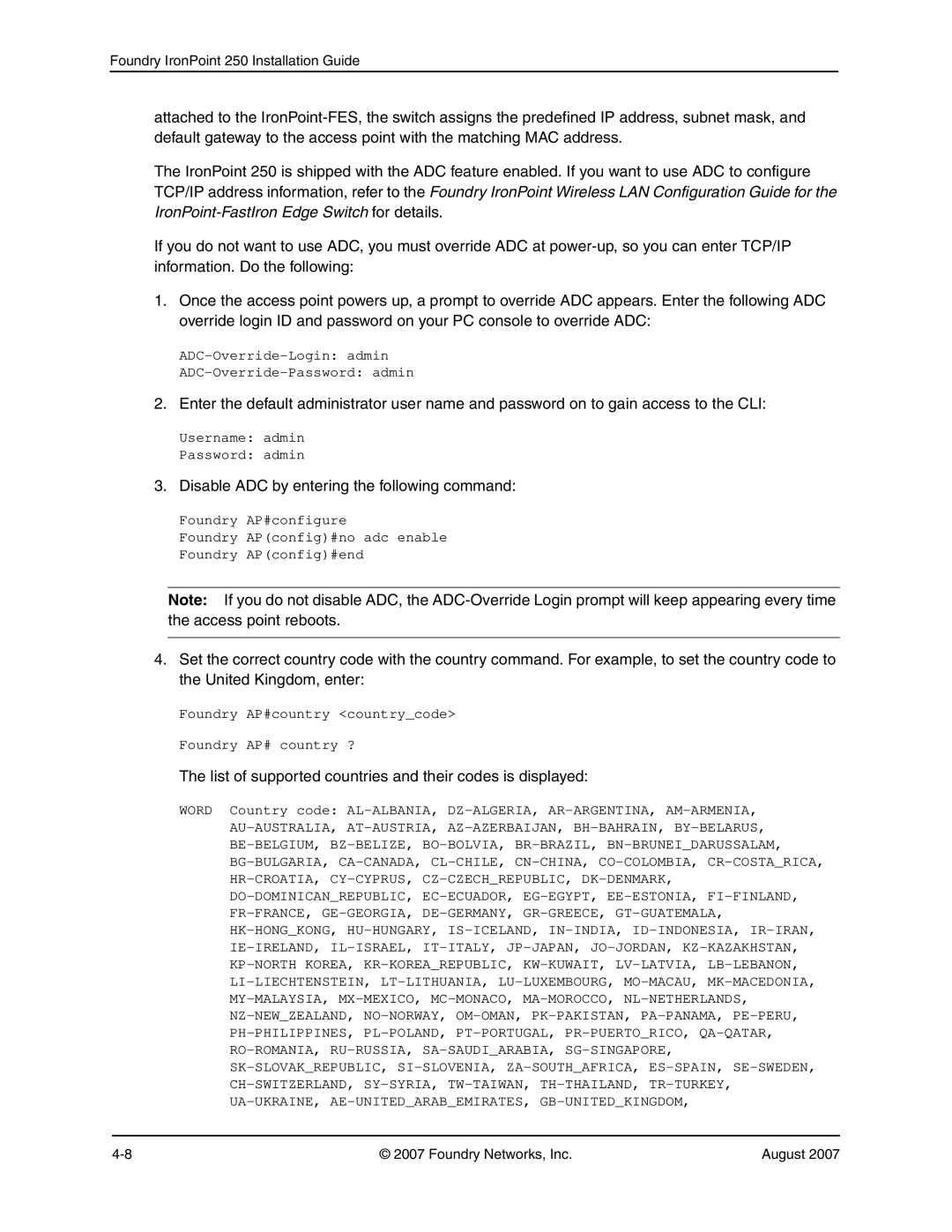 Foundry Networks 250 manual Disable ADC by entering the following command 