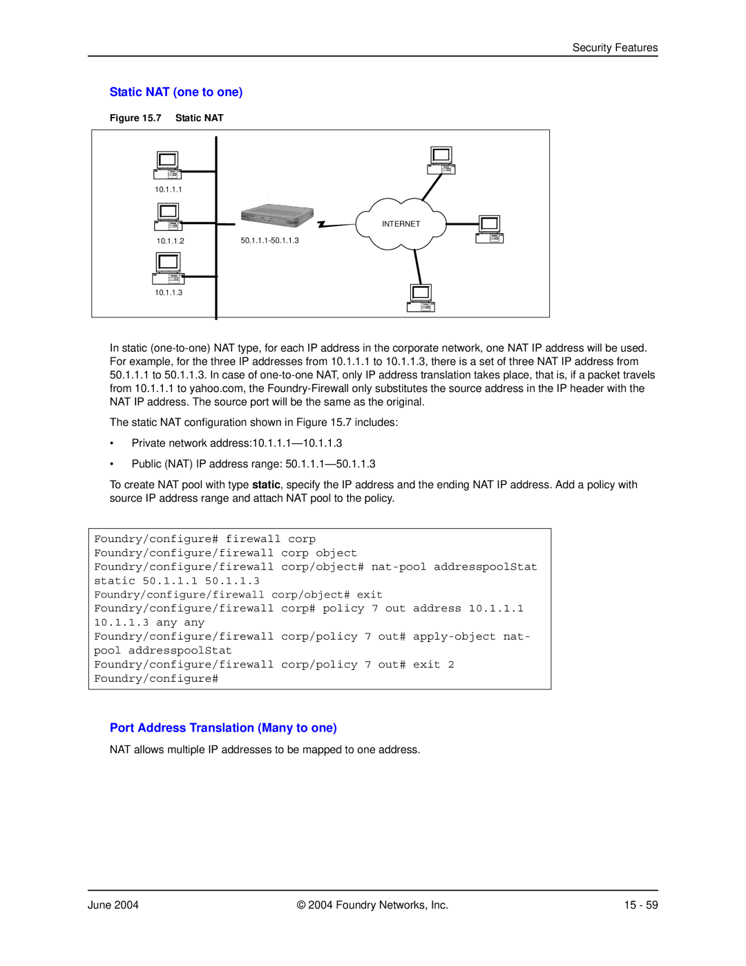 Foundry Networks AR1216, AR3202-CL, AR3201-CL, AR1204, AR1208 Static NAT one to one, Port Address Translation Many to one 