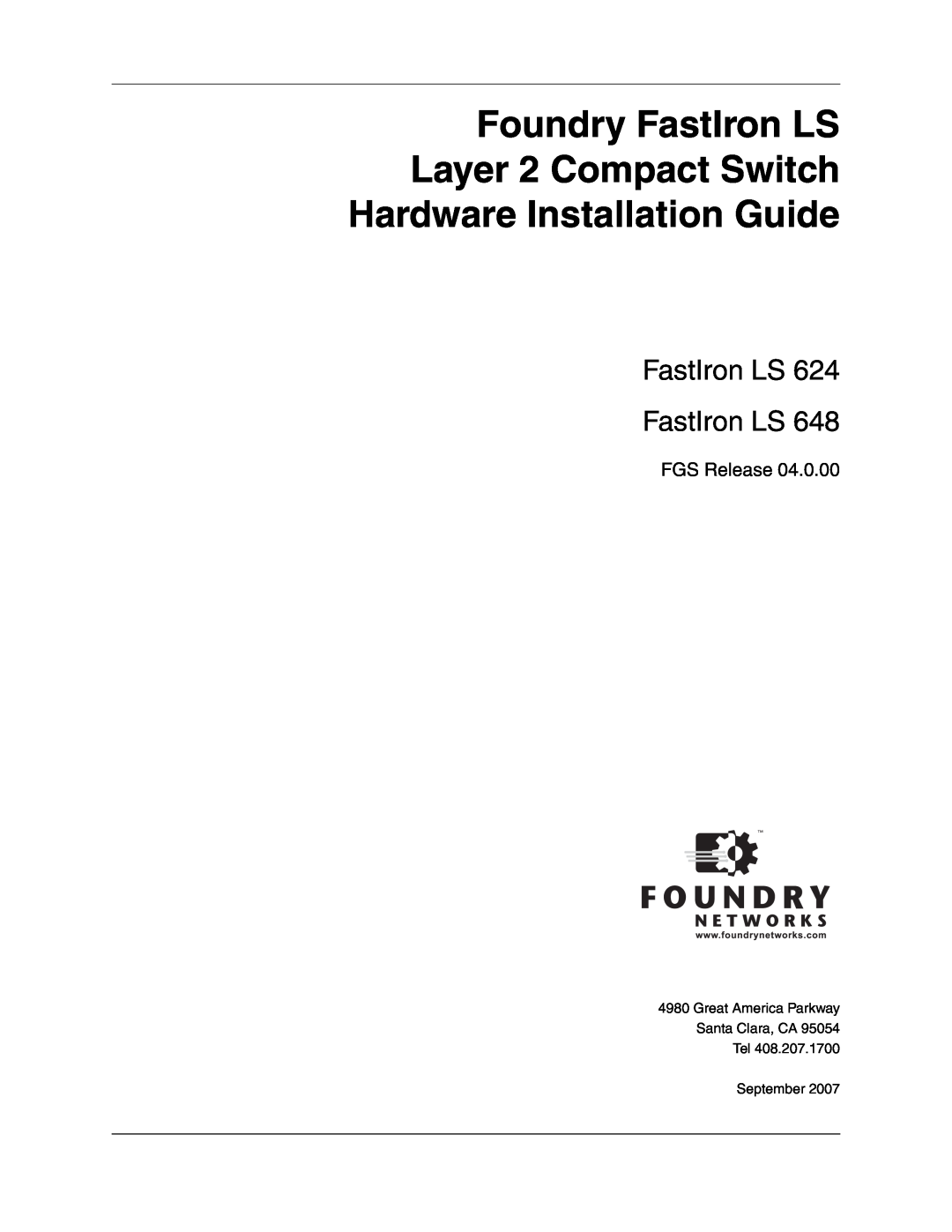 Foundry Networks LS 648 manual Foundry FastIron LS Layer 2 Compact Switch, Hardware Installation Guide, FGS Release 
