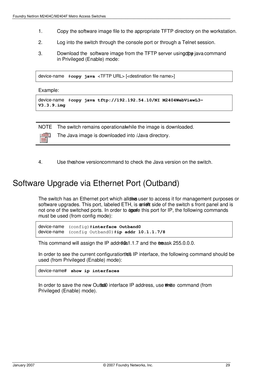 Foundry Networks M2404C, M2404F Software Upgrade via Ethernet Port Outband, Java image is downloaded into /Java directory 