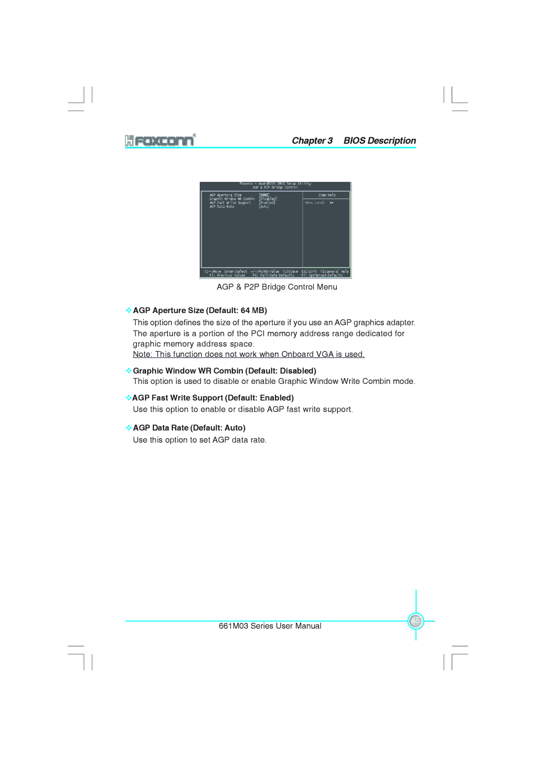 Foxconn 661M03 AGP Aperture Size Default 64 MB, Graphic Window WR Combin Default Disabled, AGP Data Rate Default Auto 