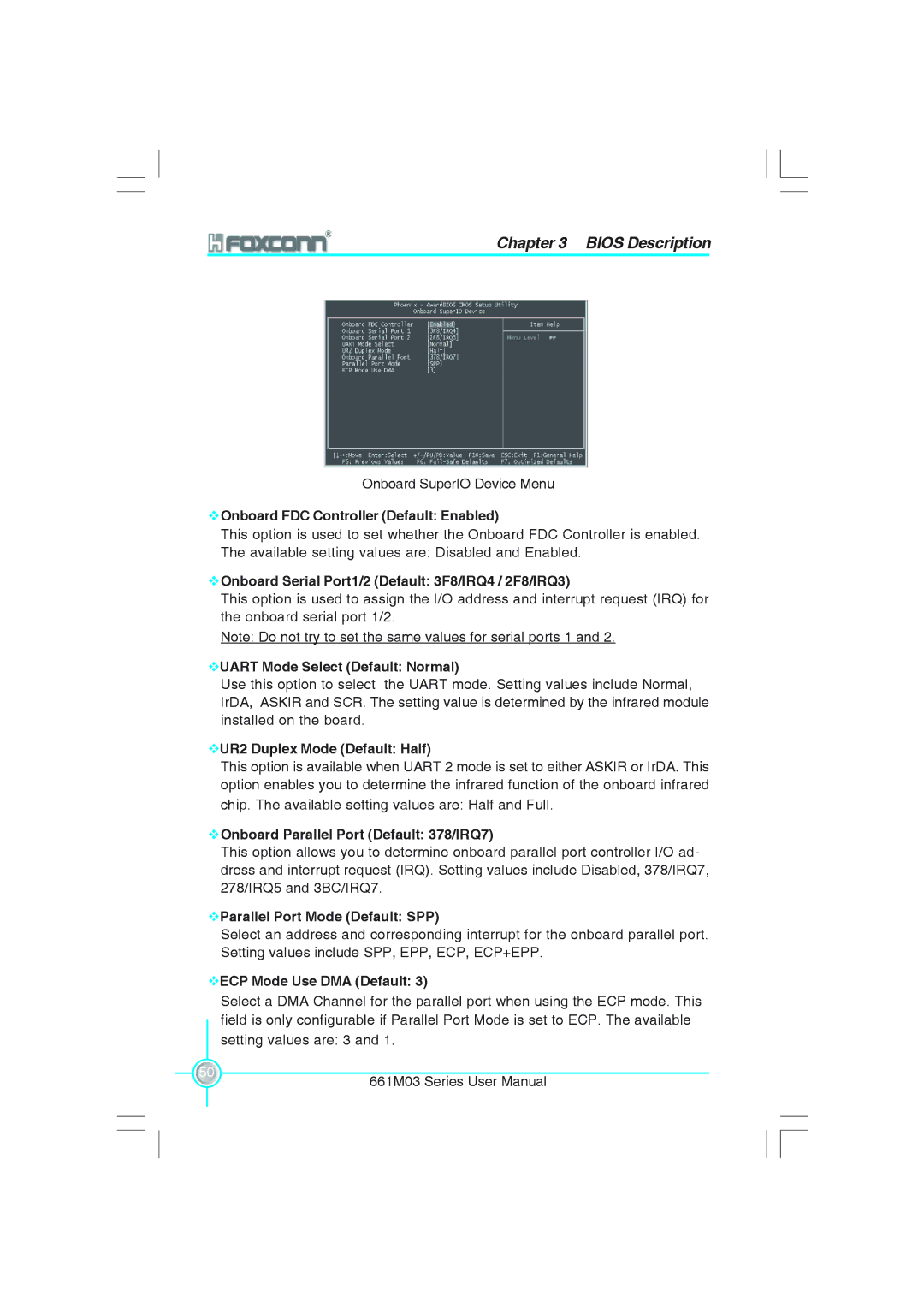 Foxconn 661M03 user manual Onboard FDC Controller Default Enabled, Onboard Serial Port1/2 Default 3F8/IRQ4 / 2F8/IRQ3 