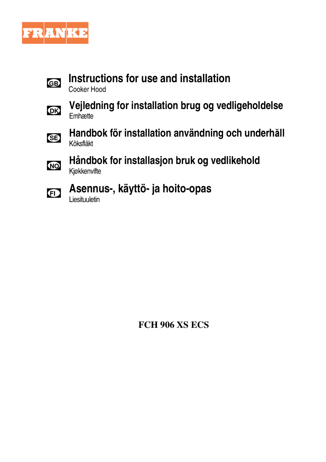 Franke Consumer Products FCH 906 XS ECS manual Asennus-, käyttö- ja hoito-opas 