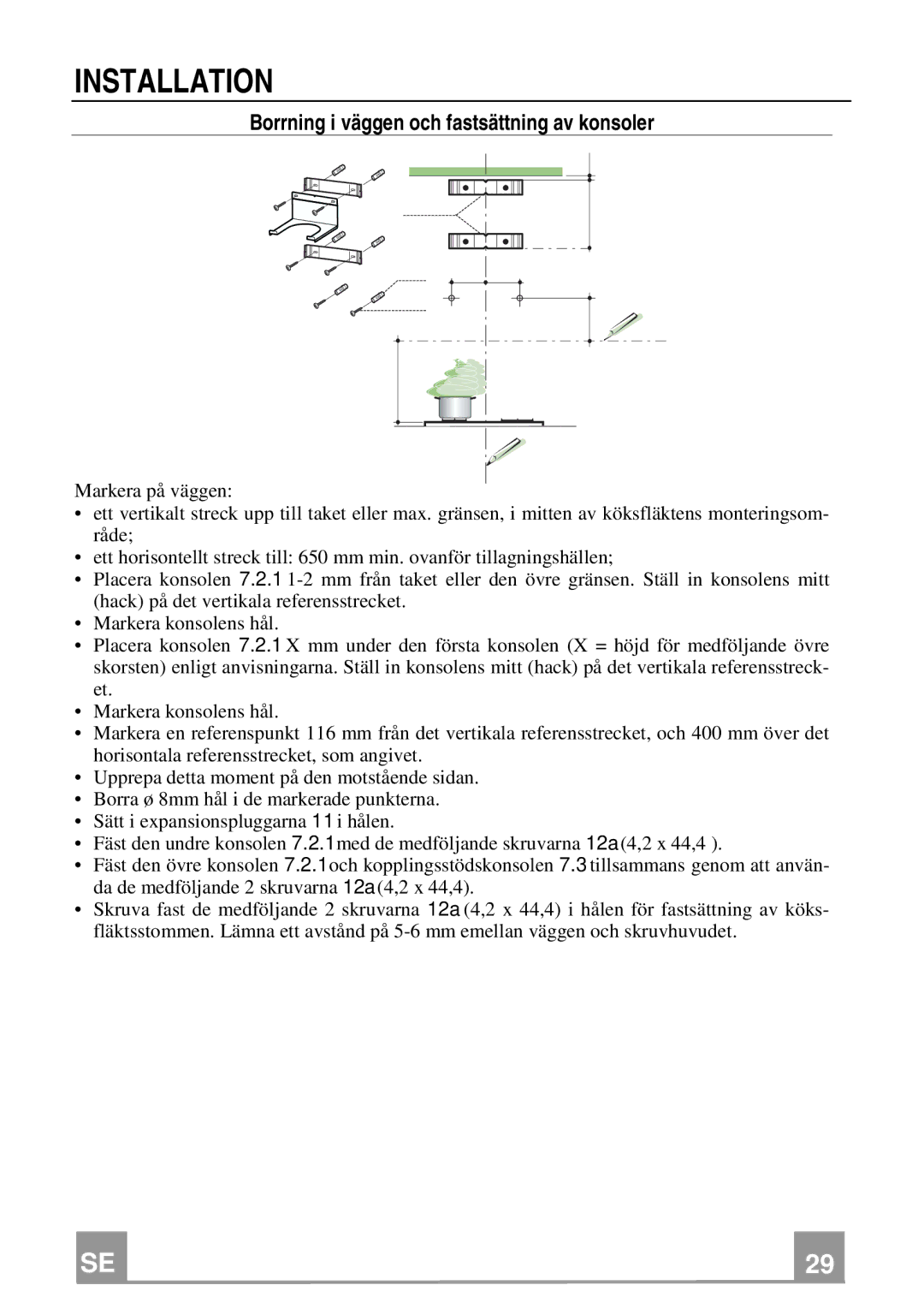 Franke Consumer Products FCH 906 XS ECS manual Installation, Borrning i väggen och fastsättning av konsoler 