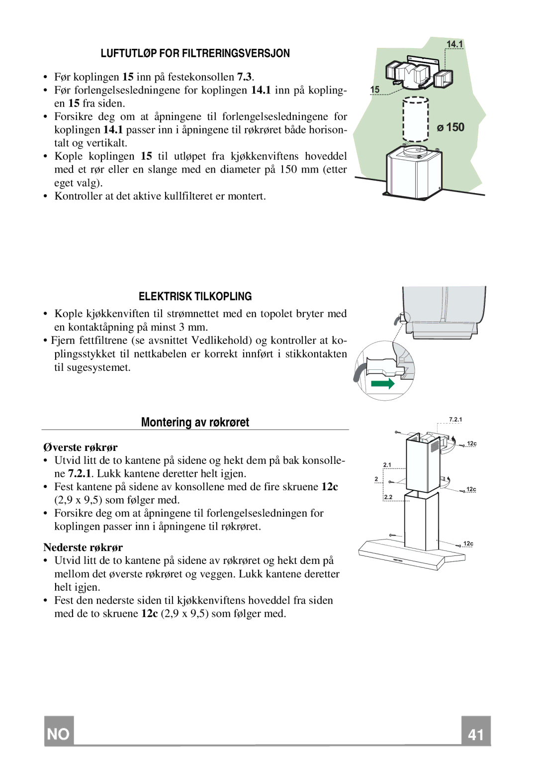 Franke Consumer Products FCH 906 XS ECS Montering av røkrøret, Luftutløp for Filtreringsversjon, Elektrisk Tilkopling 