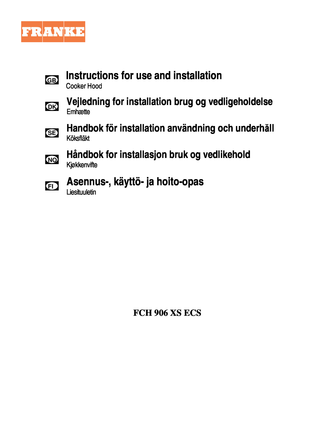 Franke Consumer Products FCH 906 XS ECS manual Instructions for use and installation, Asennus-, käyttö- ja hoito-opas 