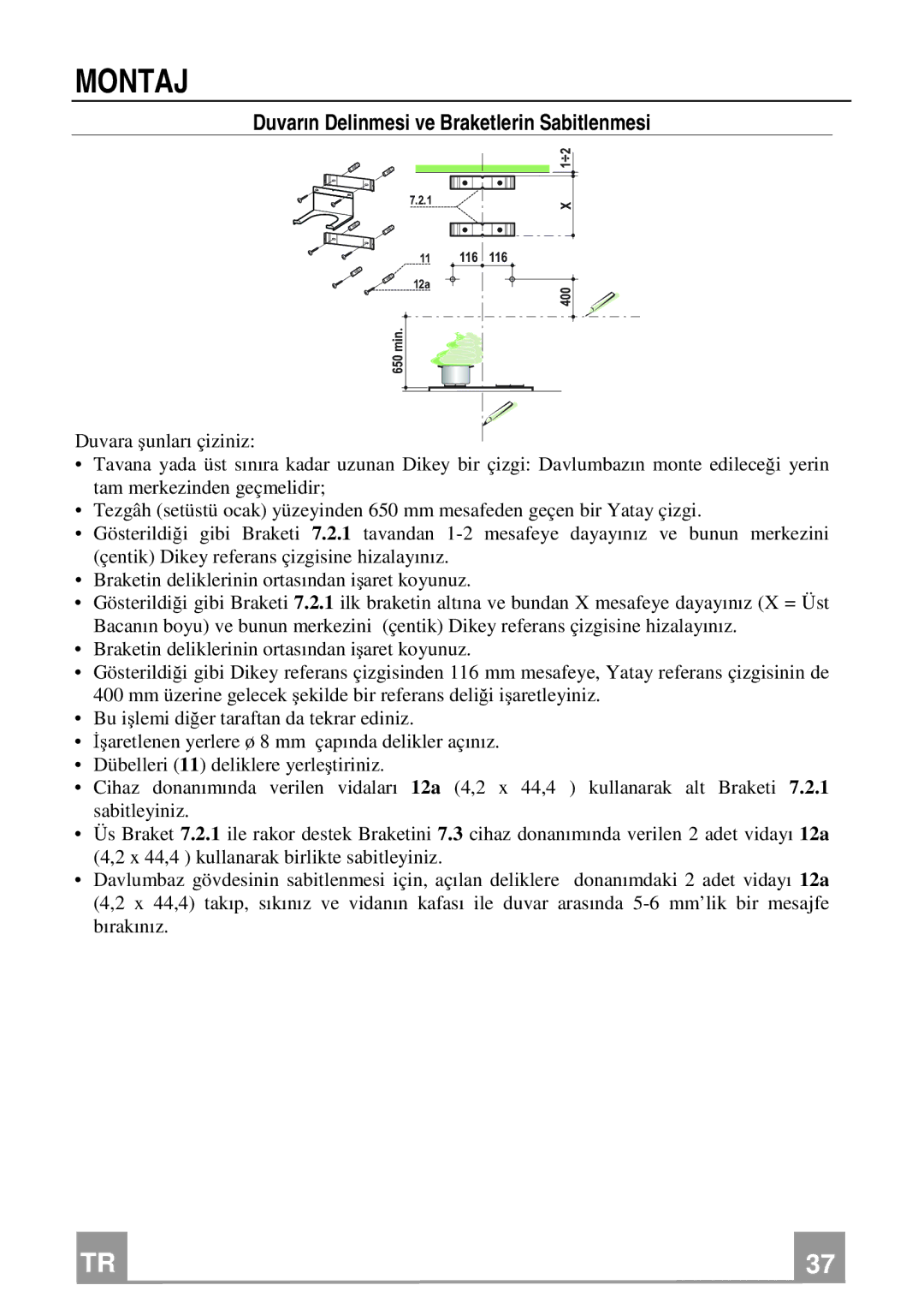 Franke Consumer Products FCH 906 manual Montaj, Duvarın Delinmesi ve Braketlerin Sabitlenmesi 