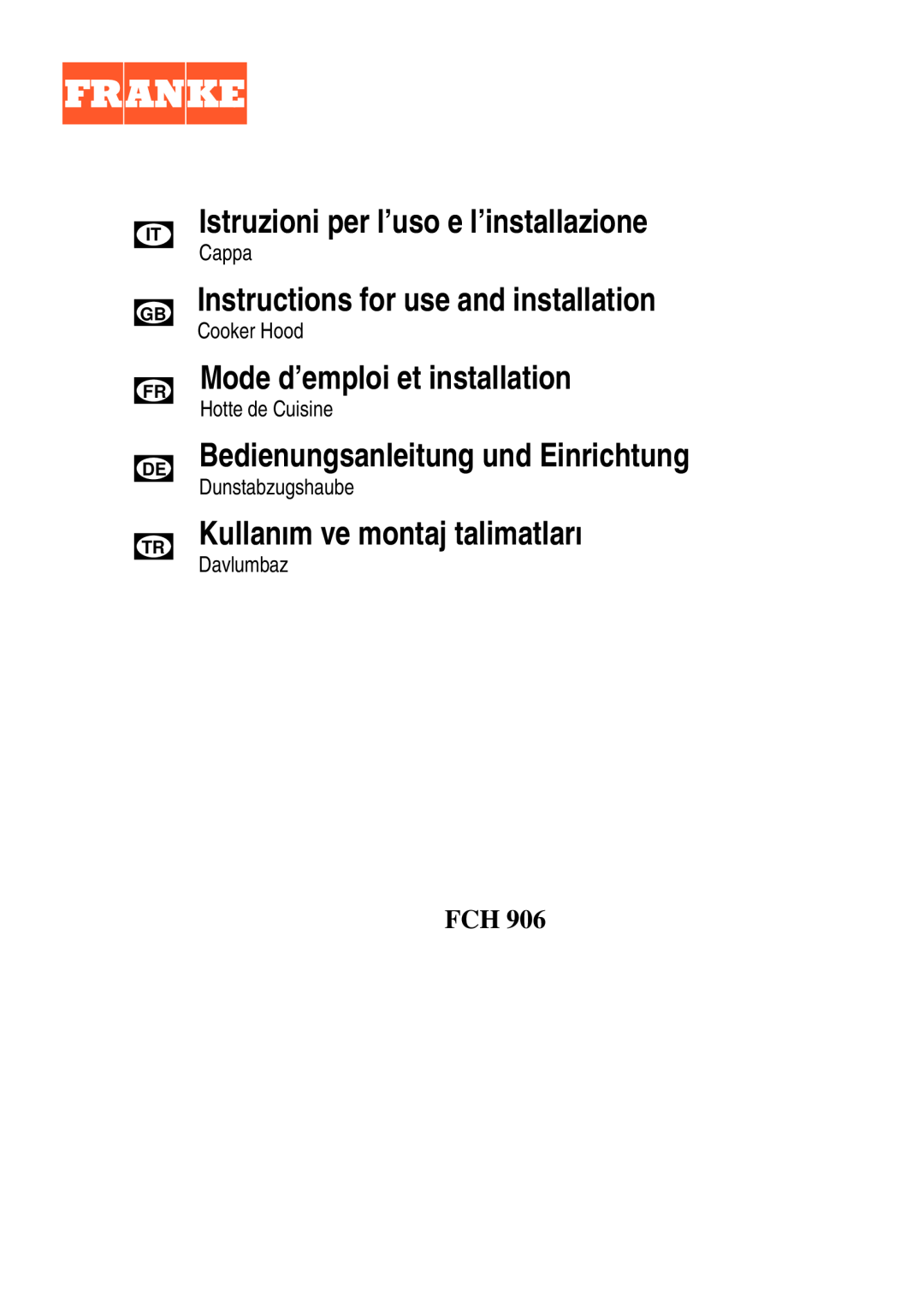 Franke Consumer Products FCH 906 manual Istruzioni per l’uso e l’installazione, Instructions for use and installation 