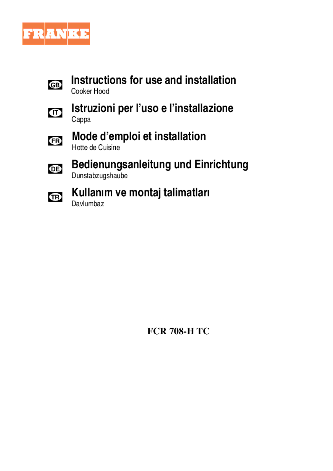 Franke Consumer Products FCR 708-H TC manual Instructions for use and installation 