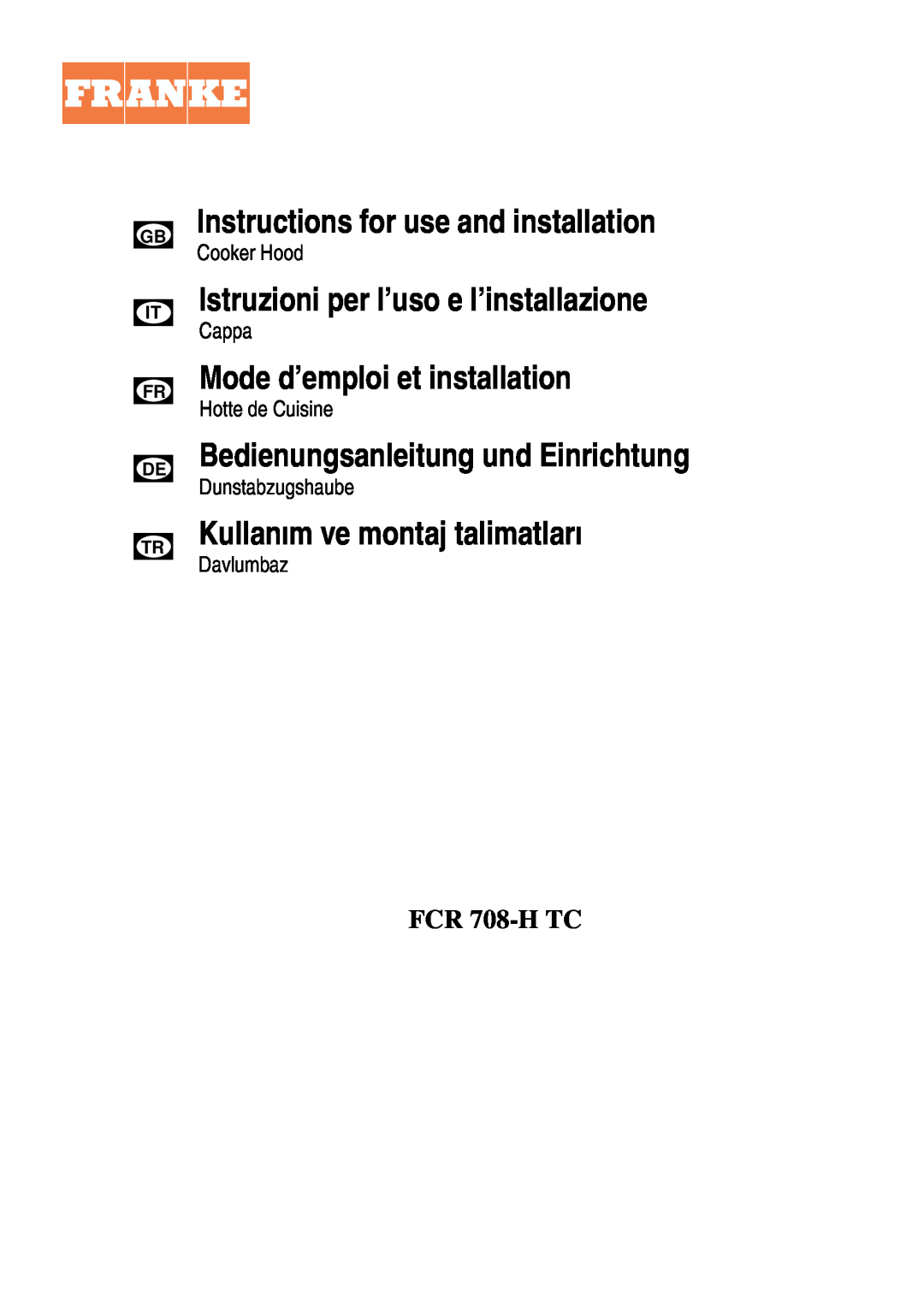 Franke Consumer Products FCR 708-H TC manual Instructions for use and installation, Istruzioni per l’uso e l’installazione 