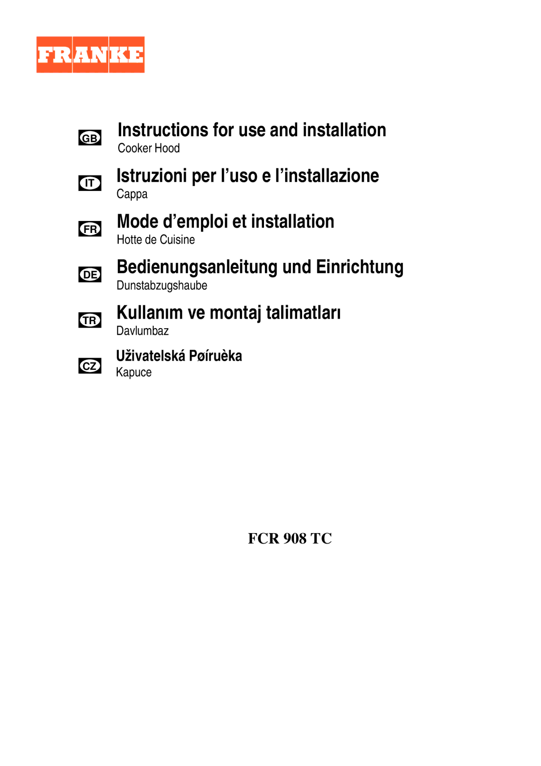 Franke Consumer Products FCR 908 TC manual Instructions for use and installation 