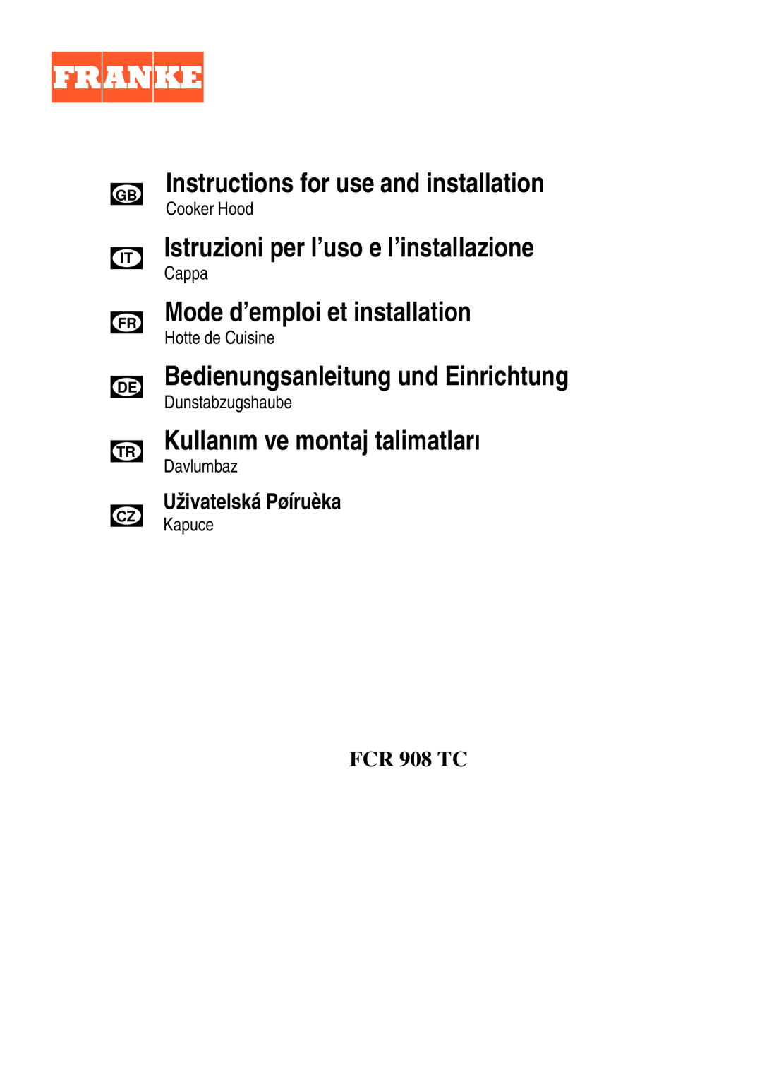 Franke Consumer Products FCR 908 TC manual Instructions for use and installation, Istruzioni per l’uso e l’installazione 