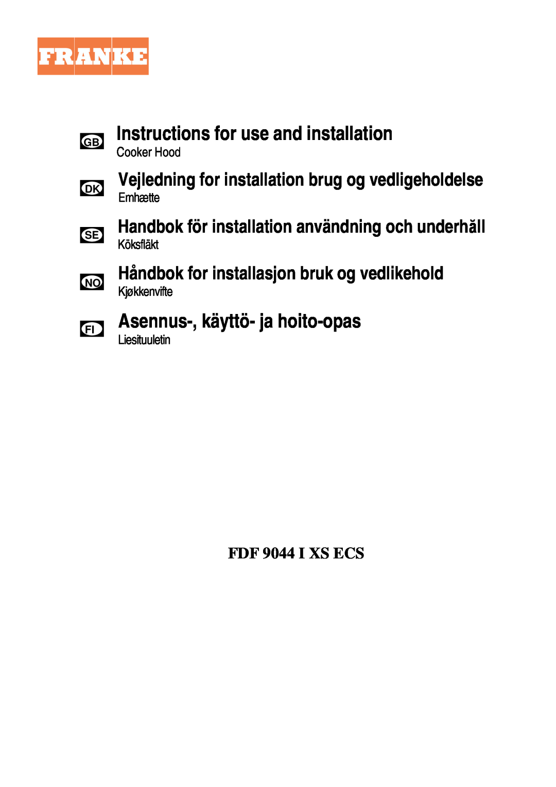 Franke Consumer Products FDF 9044 I XS ECS manual Instructions for use and installation, Asennus-,käyttö- ja hoito-opas 