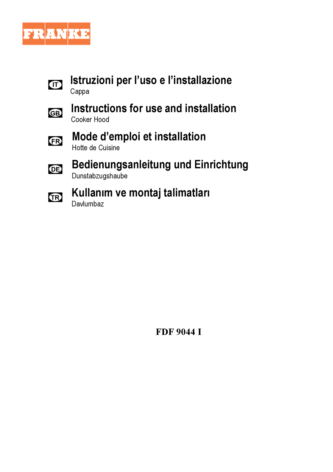 Franke Consumer Products FDF 9044 I manual Cappa, Cooker Hood, Hotte de Cuisine, Dunstabzugshaube, Davlumbaz 