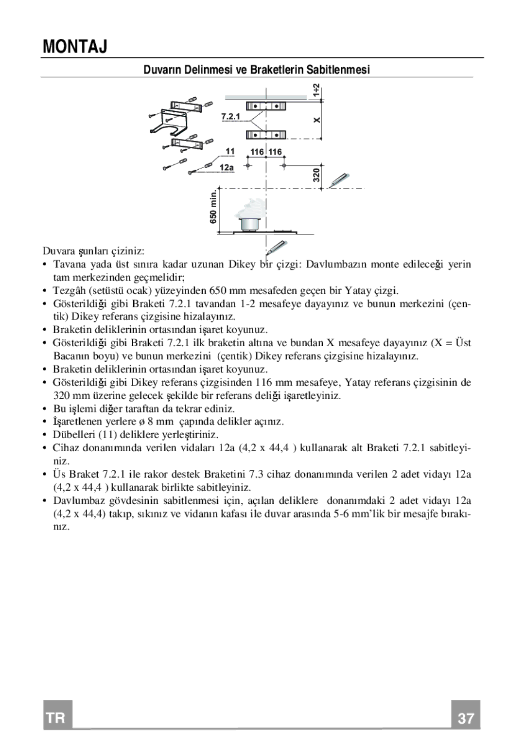 Franke Consumer Products FDF 6046, FDF 9046 manual Montaj, Duvarın Delinmesi ve Braketlerin Sabitlenmesi 