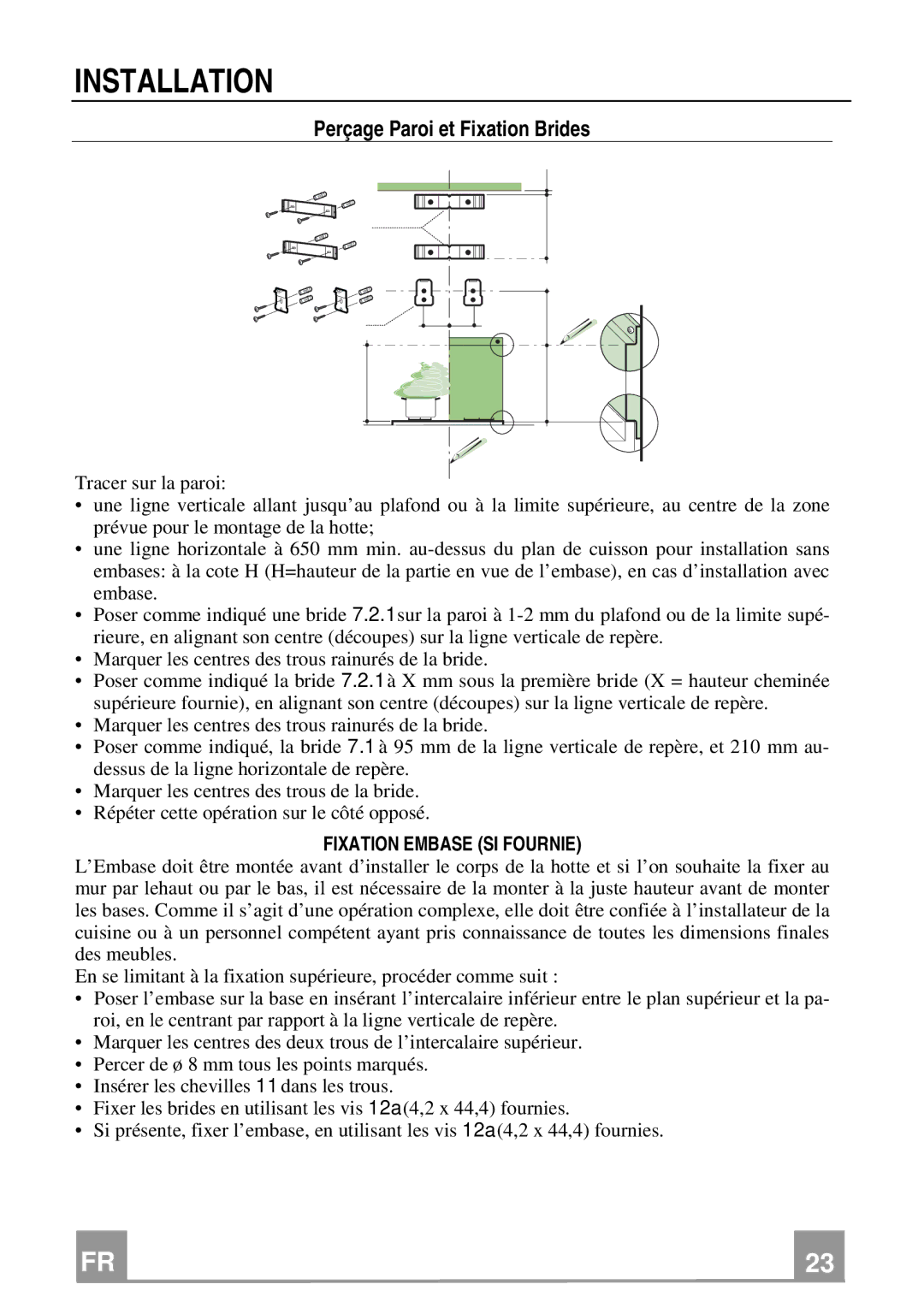 Franke Consumer Products FDL 654, FDL 954 manual Perçage Paroi et Fixation Brides, Fixation Embase SI Fournie 