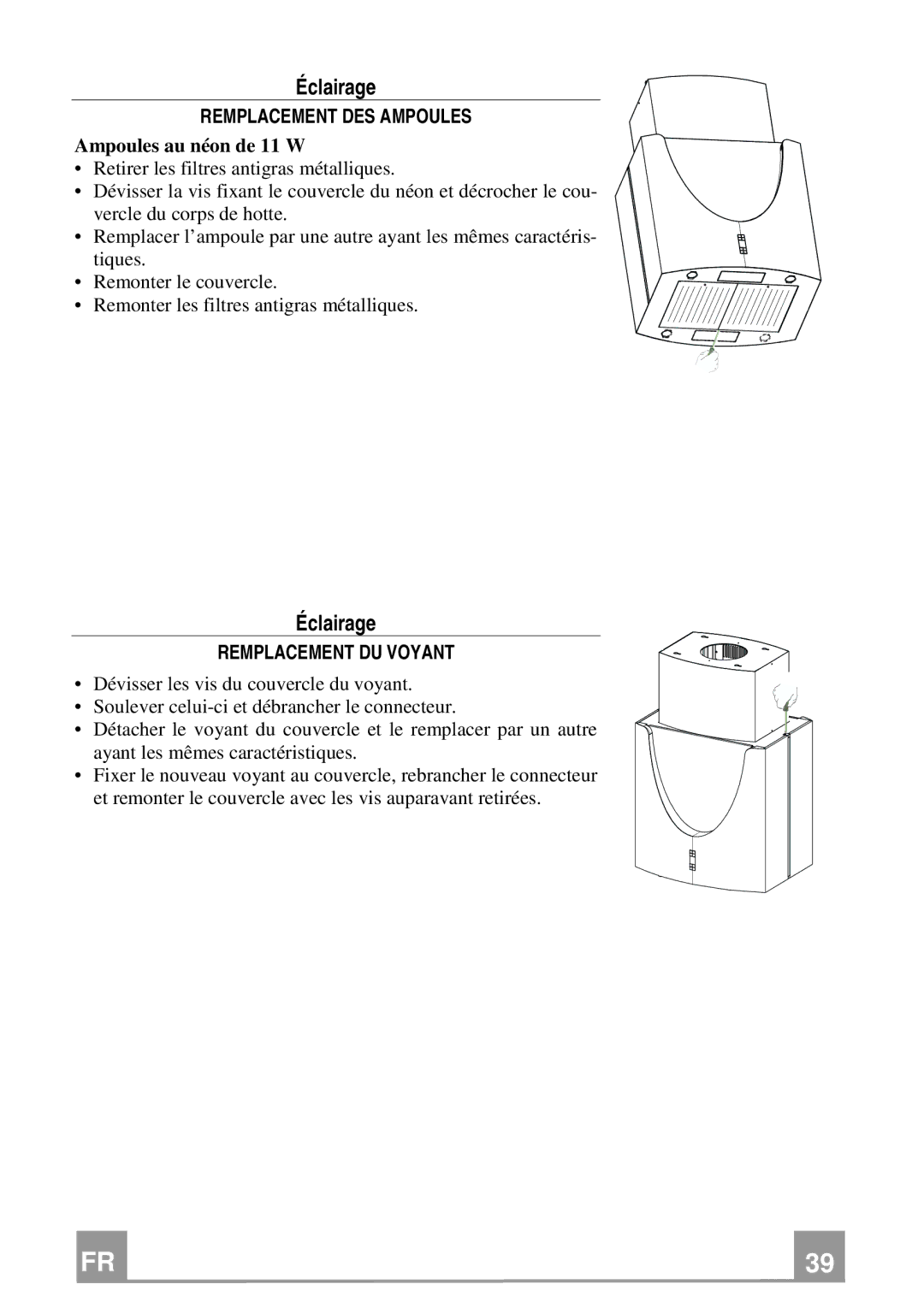 Franke Consumer Products FDMO 607 I Éclairage, Remplacement DES Ampoules, Ampoules au néon de 11 W, Remplacement DU Voyant 