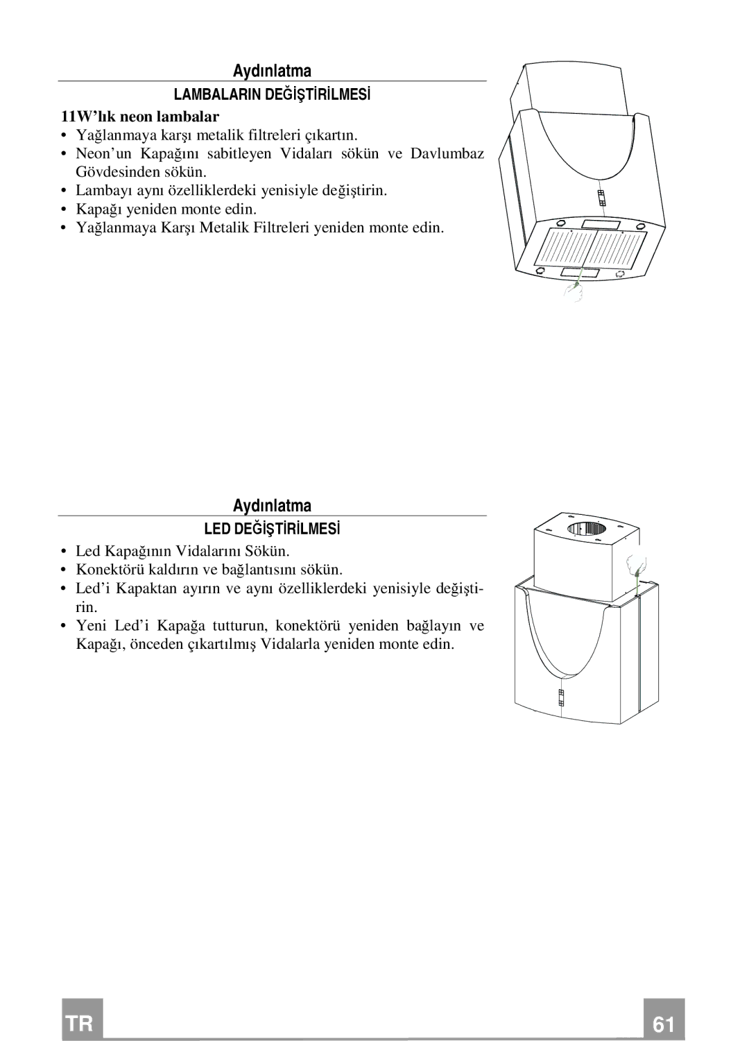 Franke Consumer Products FDMO 607 I manual Lambalarin Değİştİrİlmesİ, 11W’lık neon lambalar, LED Değİştİrİlmesİ 